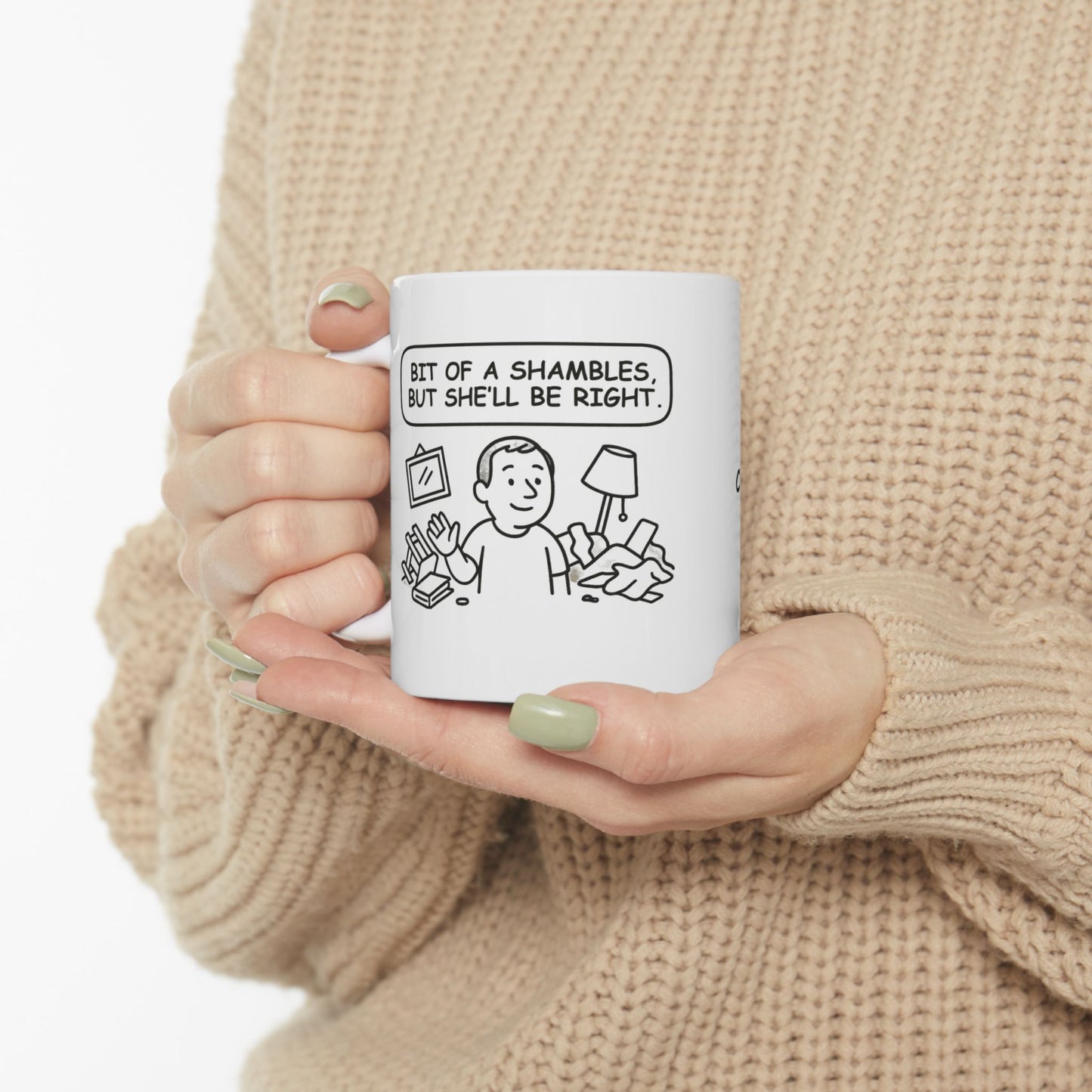 “Bit of a shambles, but she’ll be right.” Ceramic Coffee Mug - 12888