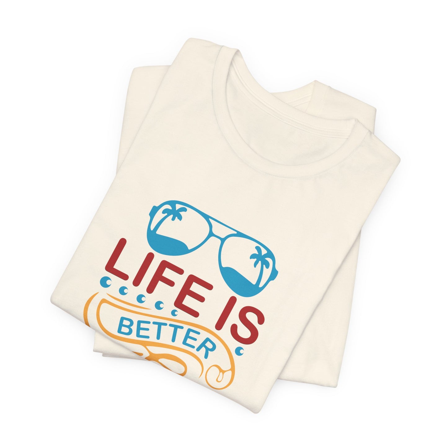 Summer: Life Is Better At The Beach - Unisex Jersey Short Sleeve Tee - 13232