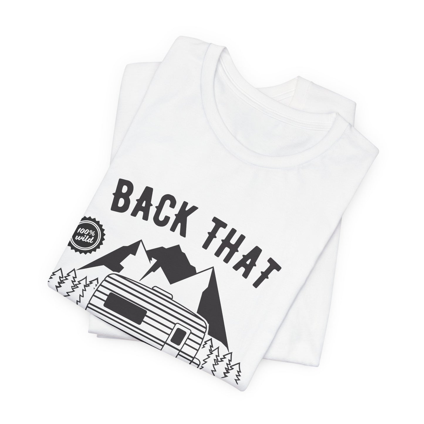 Camping: Back That, Thing Up - Unisex Jersey Short Sleeve Tee