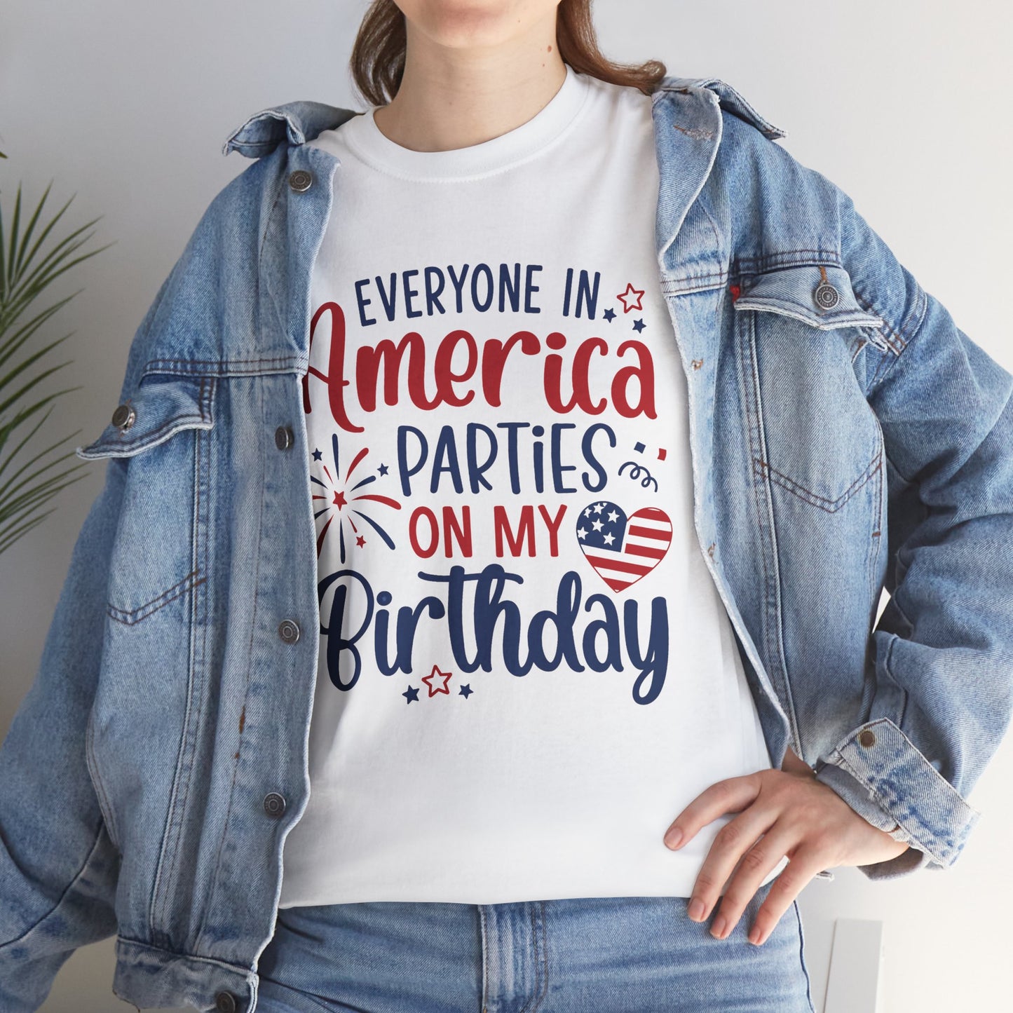 Patriotic Birthday T-Shirt – Everyone in America Parties on My Birthday, Funny 4th of July Birthday Tee, USA Independence Day Shirt - 14909