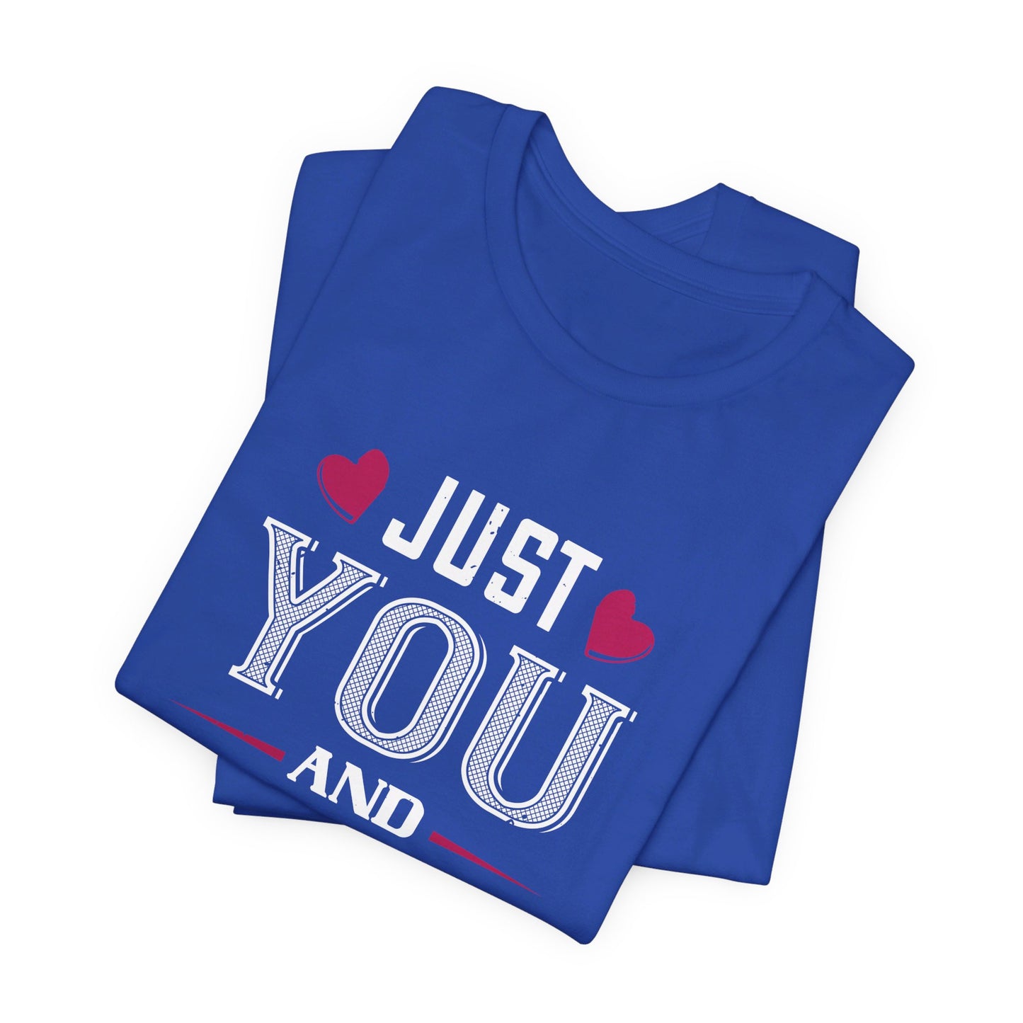 Just You and Me - Unisex Jersey Short Sleeve Tee