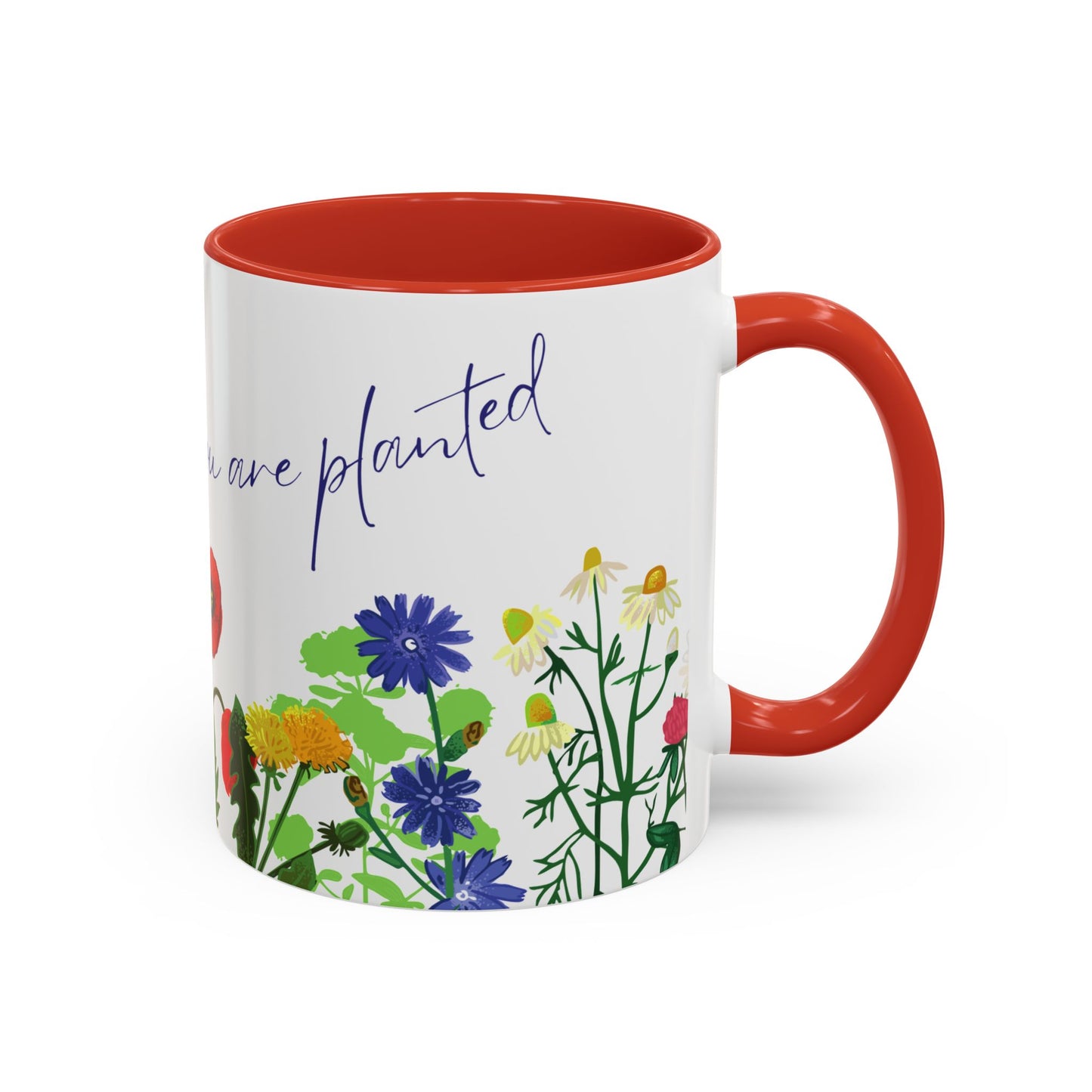 Bloom Where You Are Planted - Accent Coffee Mug (11, 15oz) - 10895