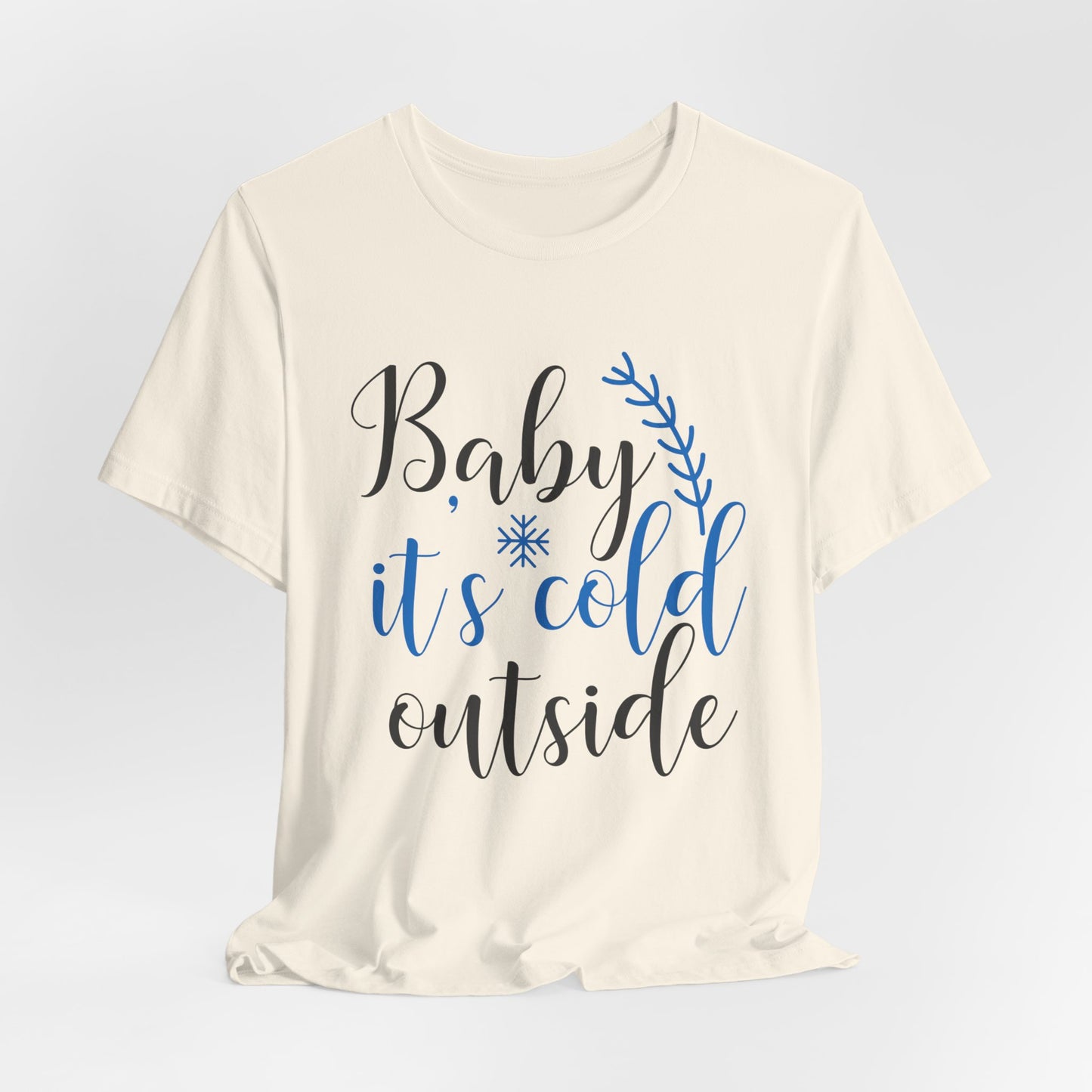 Christmas: Baby, It's Cold Outside - Unisex Jersey Short Sleeve Tee