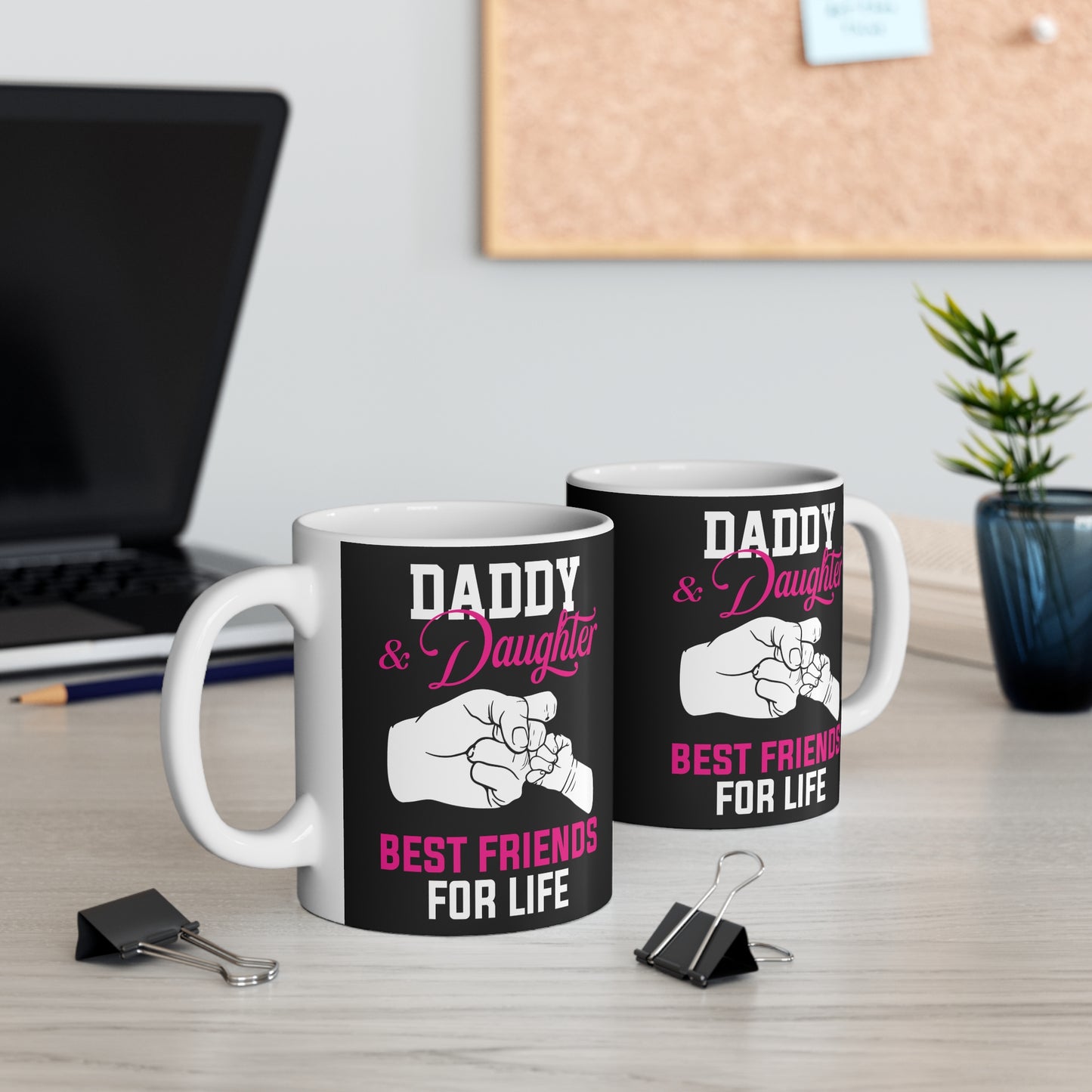 Daddy & Daughter, Best Friends For Life  - Mug 11oz - 13706