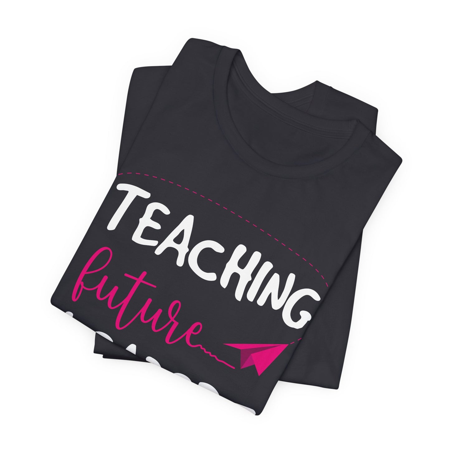 Teacher: Teaching Future Leaders - Unisex Jersey Short Sleeve Tee - 13417