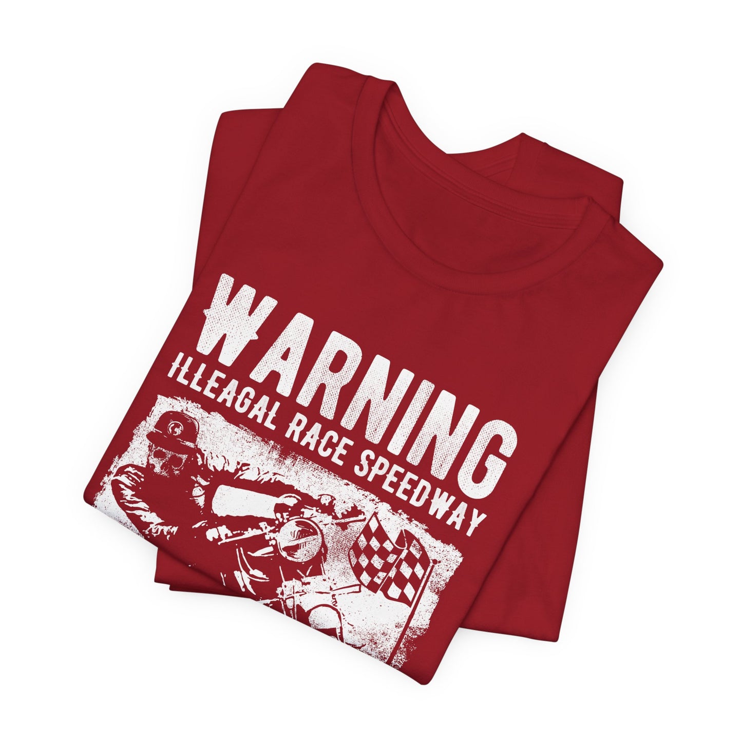 Warning: Illegal Race Speedway- Unisex Jersey Short Sleeve Tee - 13406