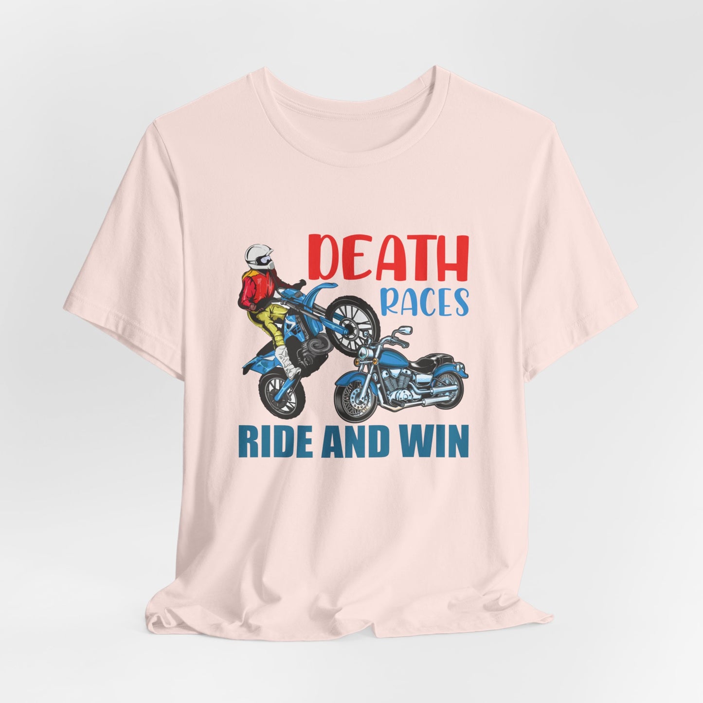 Death Races, Ride and Win - Unisex Jersey Short Sleeve Tee