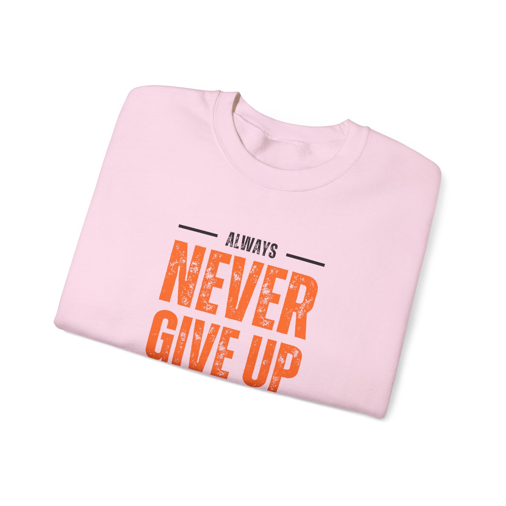 Always Never Give Up, Stay Strong - Unisex Heavy Blend™ Crewneck Sweatshirt | Crew neck,DTG,Embroidery,Men's Clothing,Neck Labels,Regular fit,Sweatshirts,TikTok,Unisex,Women's Clothing