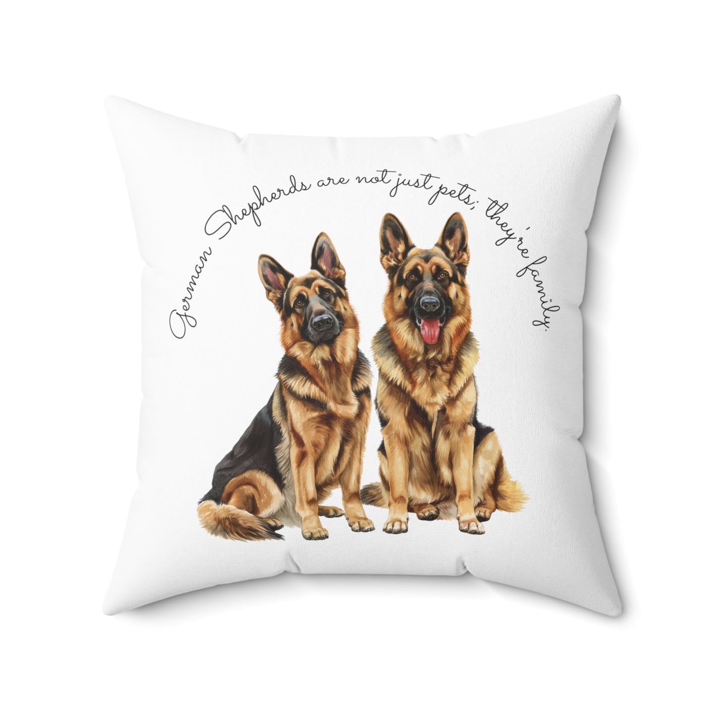 German Shepherds are not just pets; they're family - Spun Polyester Square Pillow