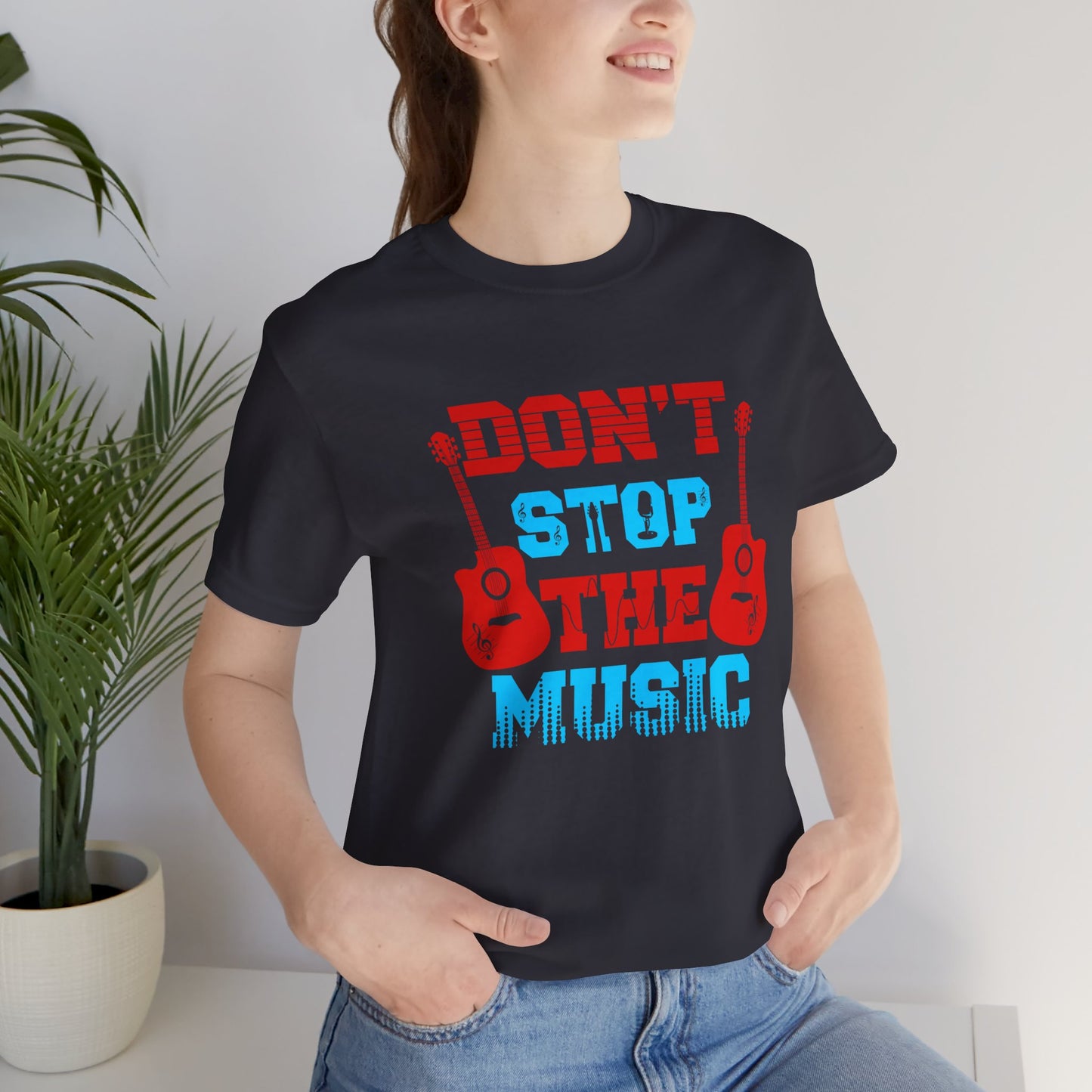 Don't Stop The Music - Unisex Jersey Short Sleeve Tee