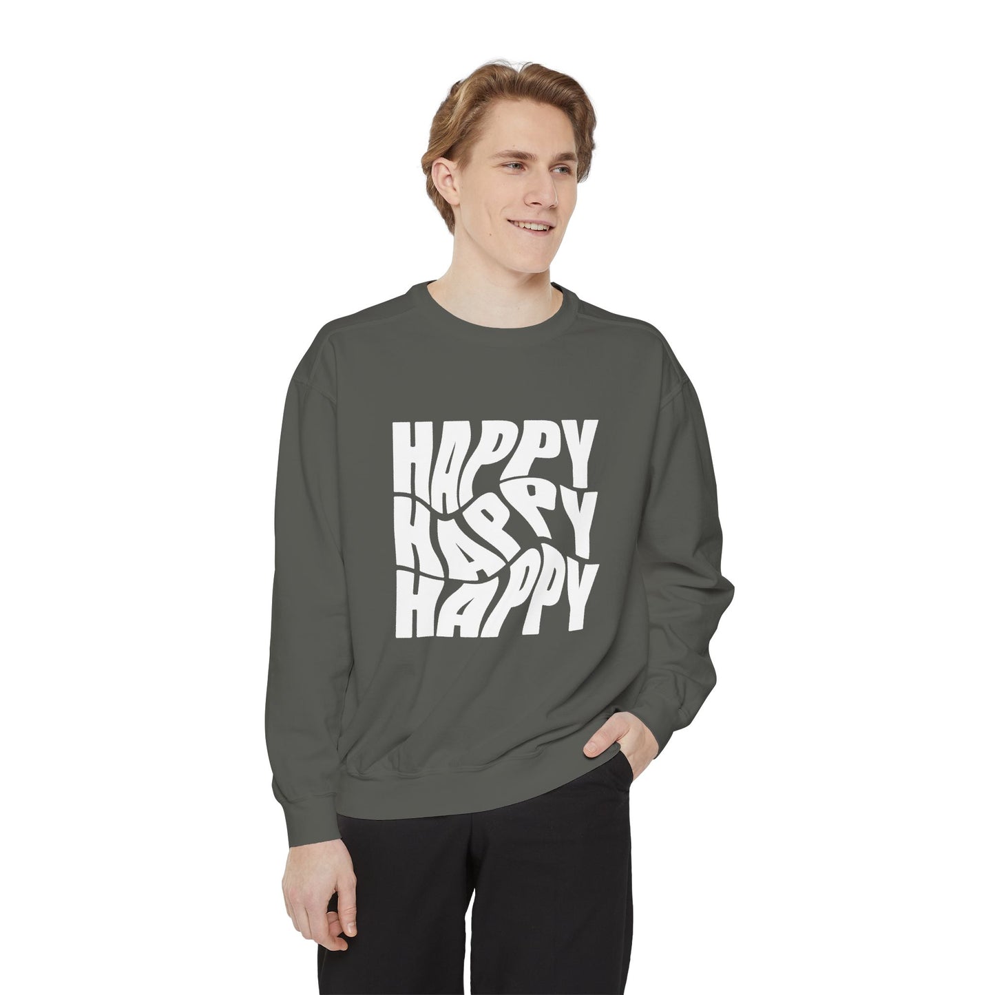 Happy Happy Happy - Unisex Garment-Dyed Sweatshirt - 11203