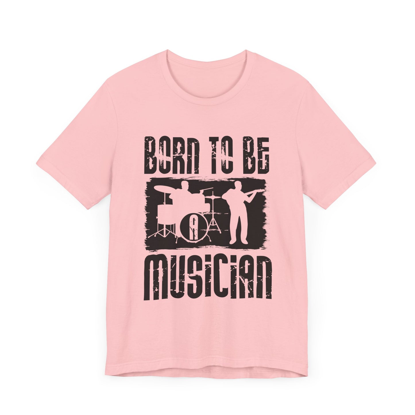 Music: Born To Be A Musician - Unisex Jersey Short Sleeve Tee