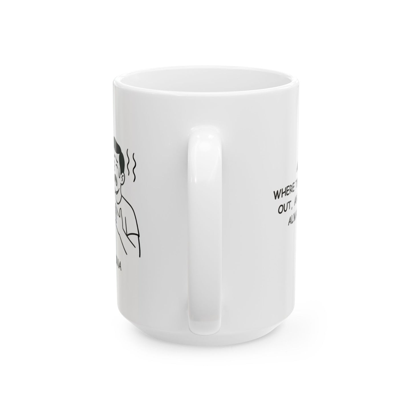 "Arizona: Where the sun’s always out, and your skin is always burning." Ceramic Mug  11oz, 15oz - 13160
