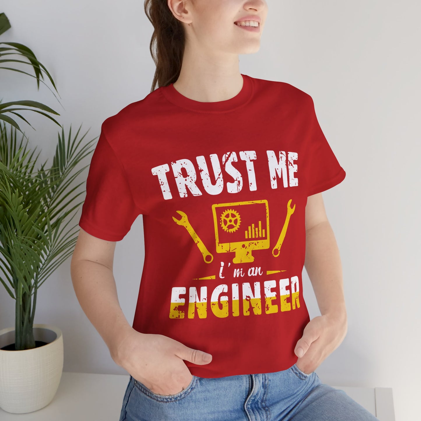 Engineer: Trust Me, I'm An Engineer - Unisex Jersey Short Sleeve Tee