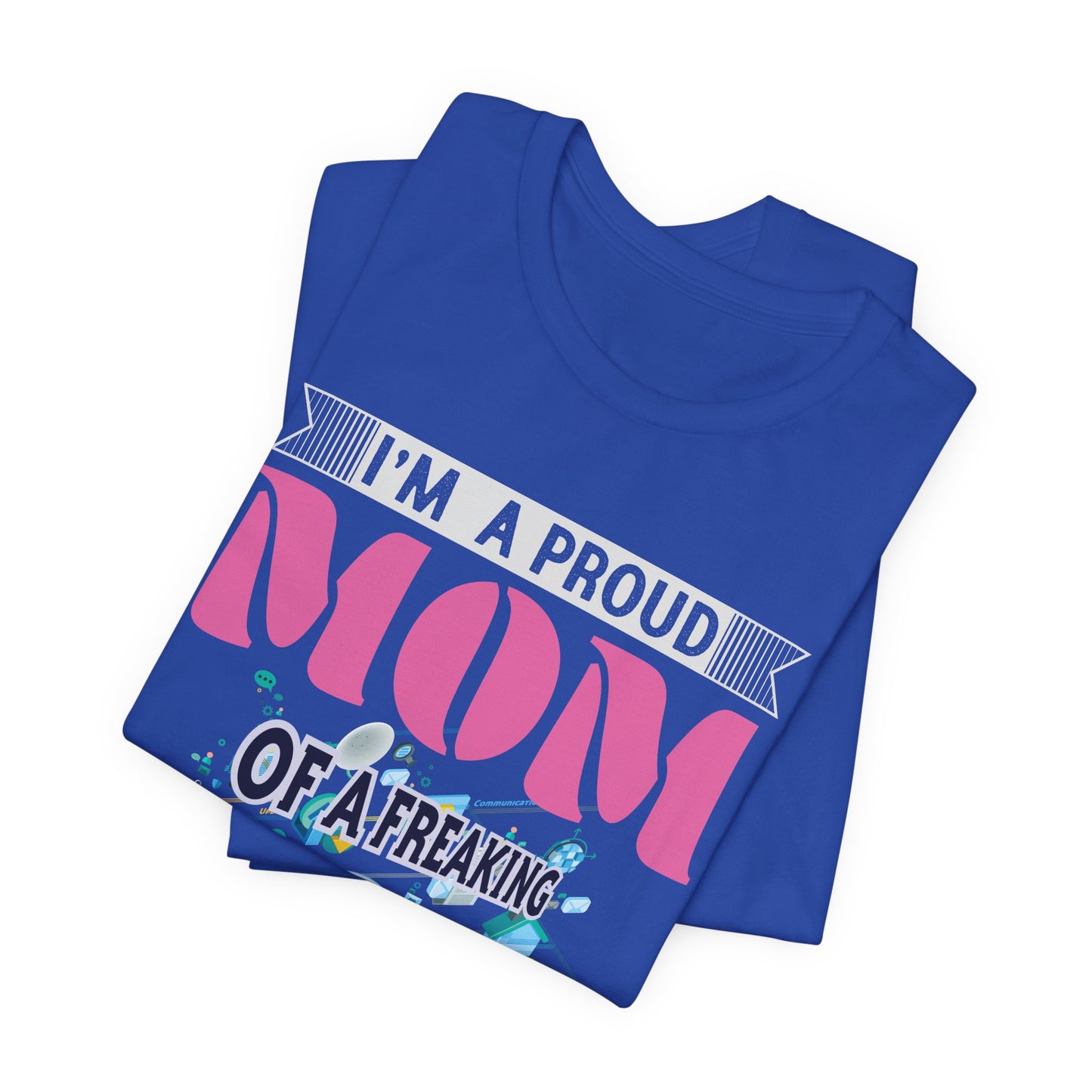 I'm A Proud Mom Of A Freaking Awesome Telecom Engineer - Unisex Jersey Short Sleeve Tee - 13578