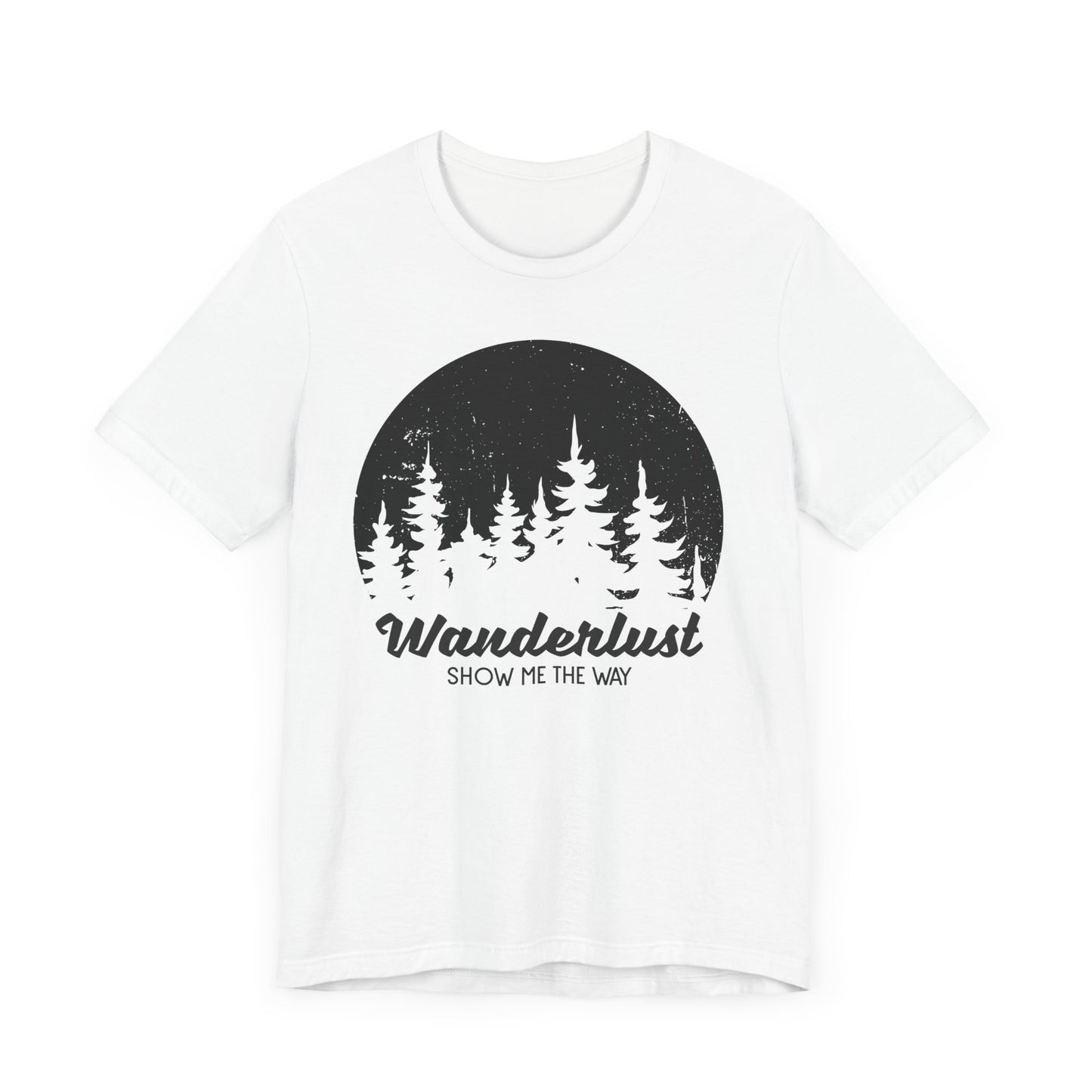 Camping: Wanderlust Show Me The Way - Unisex Jersey Short Sleeve Tee - 12586