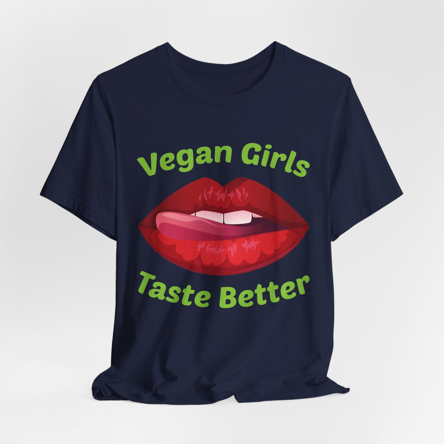 Vegan Girls Taste Better - Unisex Jersey Short Sleeve Tee