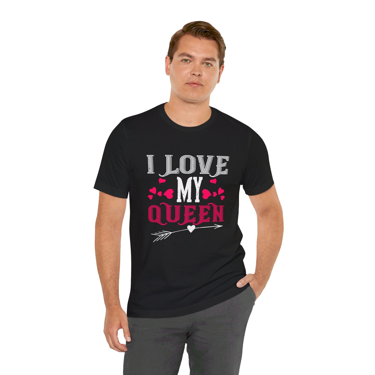 I Love My Queen - Unisex Jersey Short Sleeve Tee