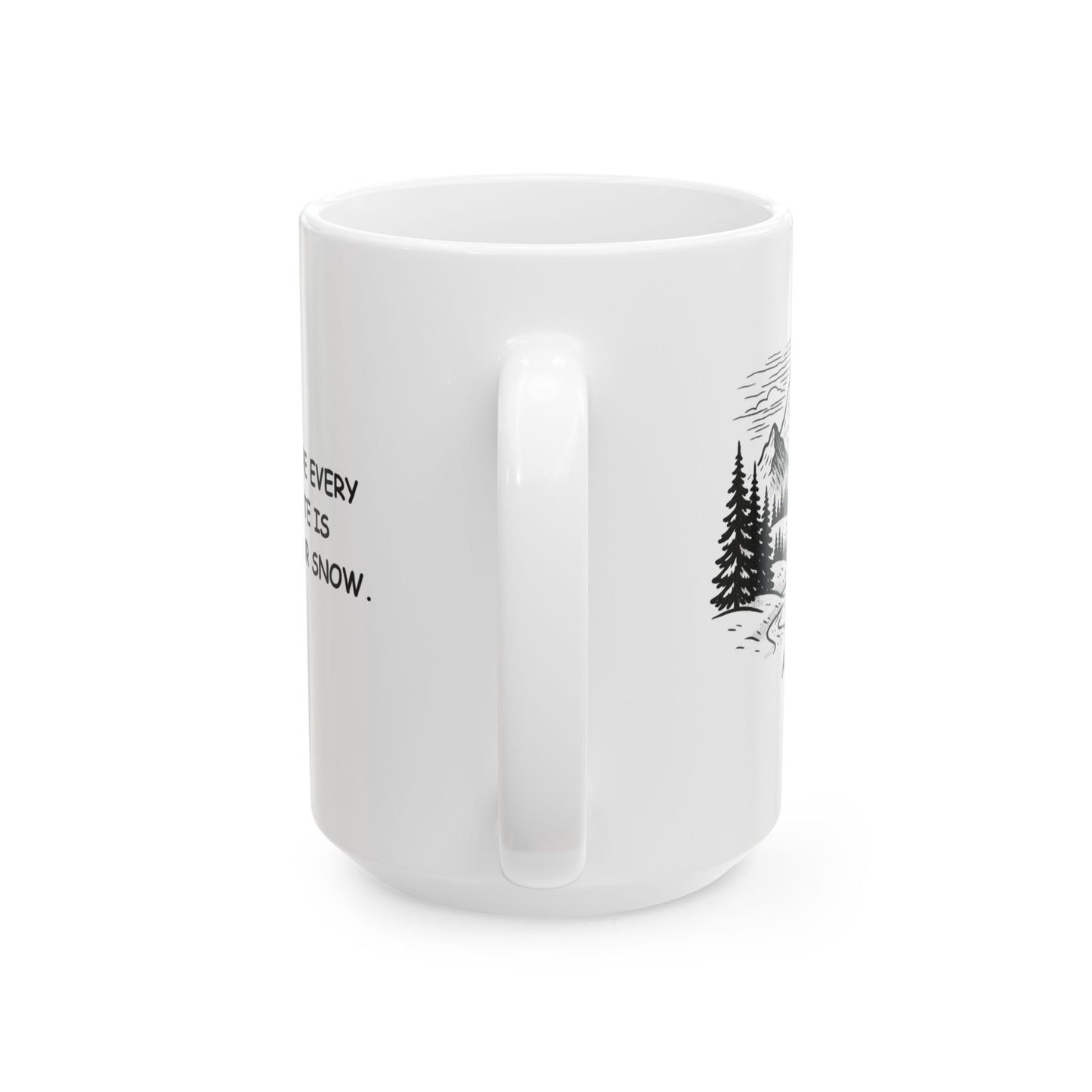 "Alaska: Where every other state is jealous of our snow." Ceramic Mug - 13051