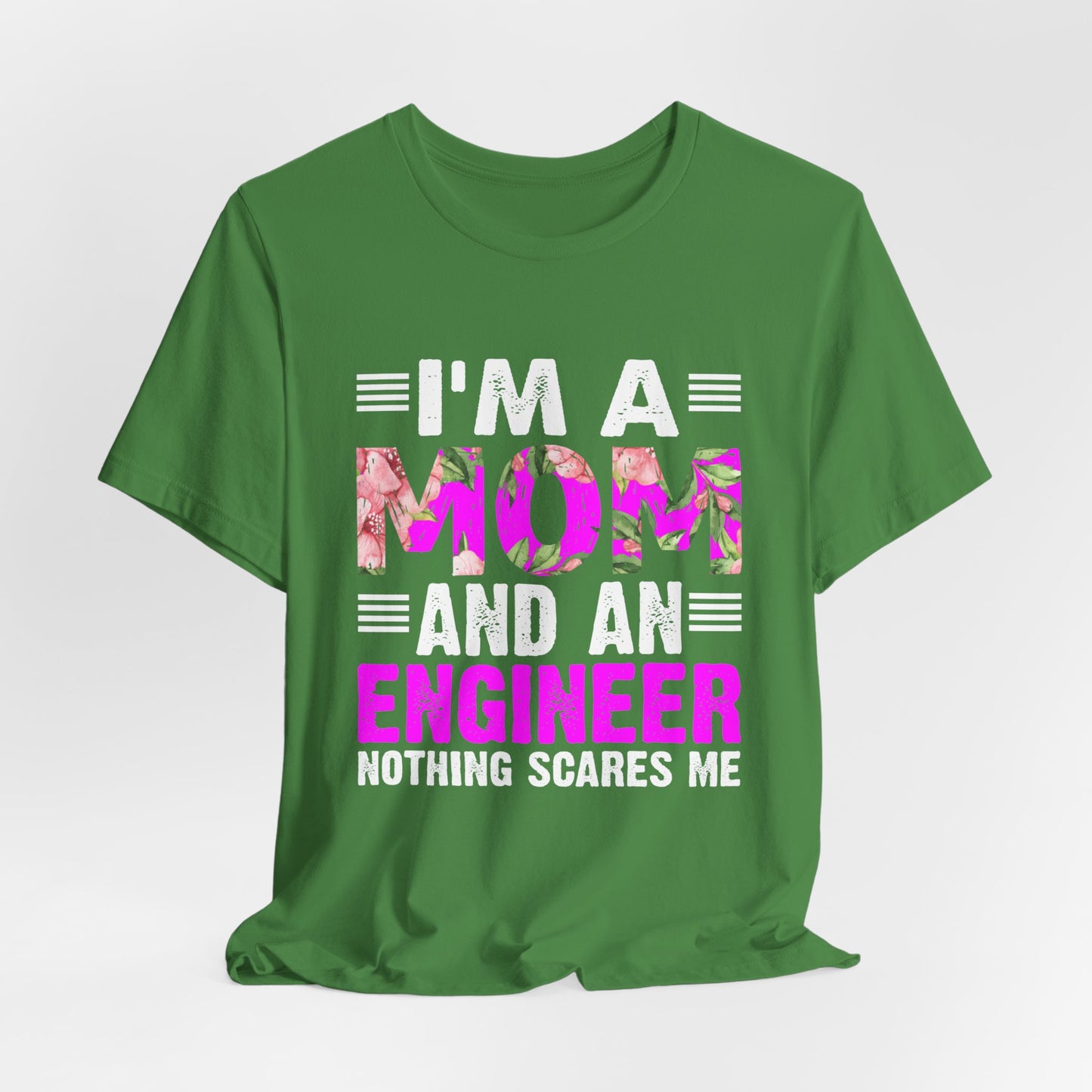 Engineer: I'm A Mom & An Engineer, Nothing Scares Me - Unisex Jersey Short Sleeve Tee