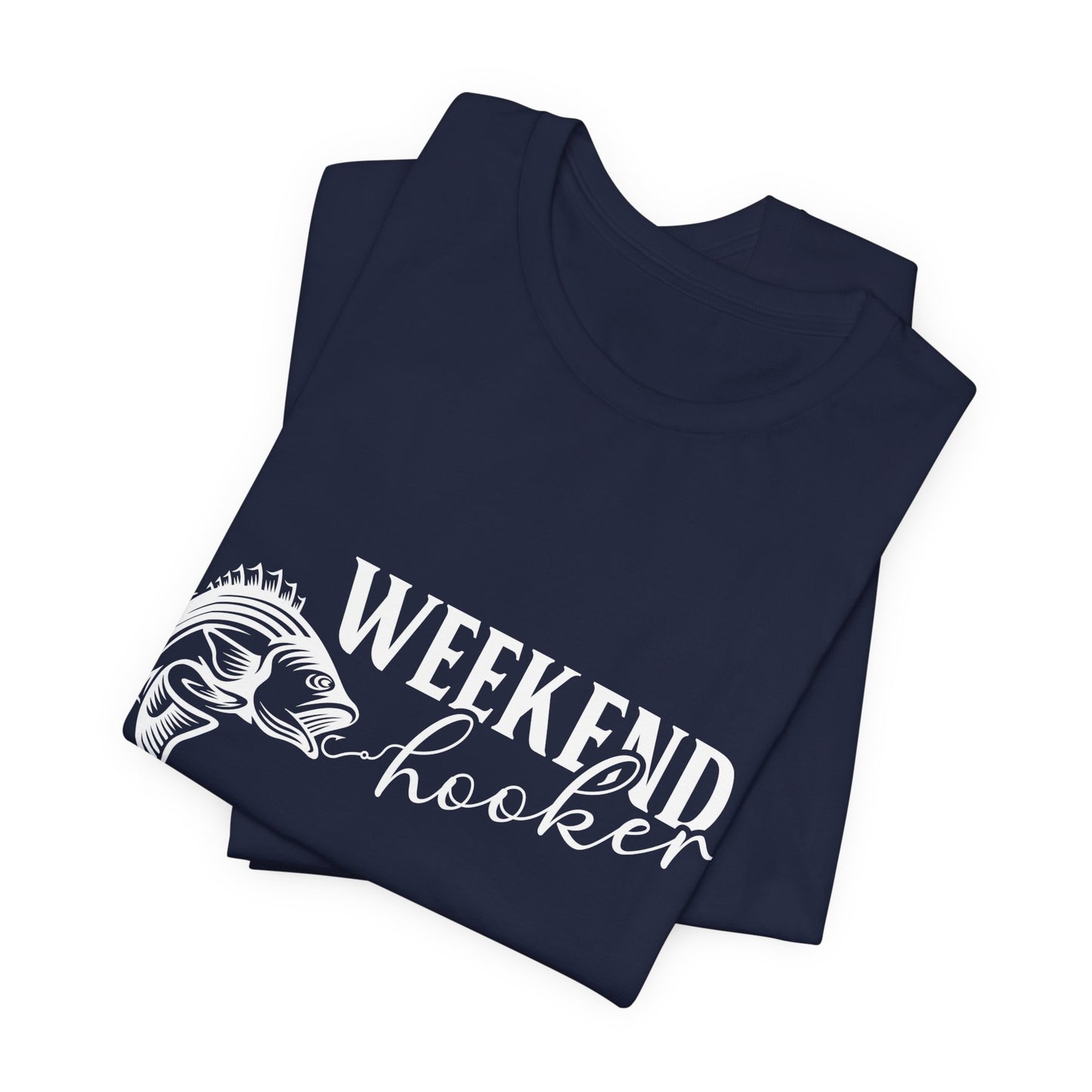 Weekend Hooker - Unisex Jersey Short Sleeve Tee - 14049