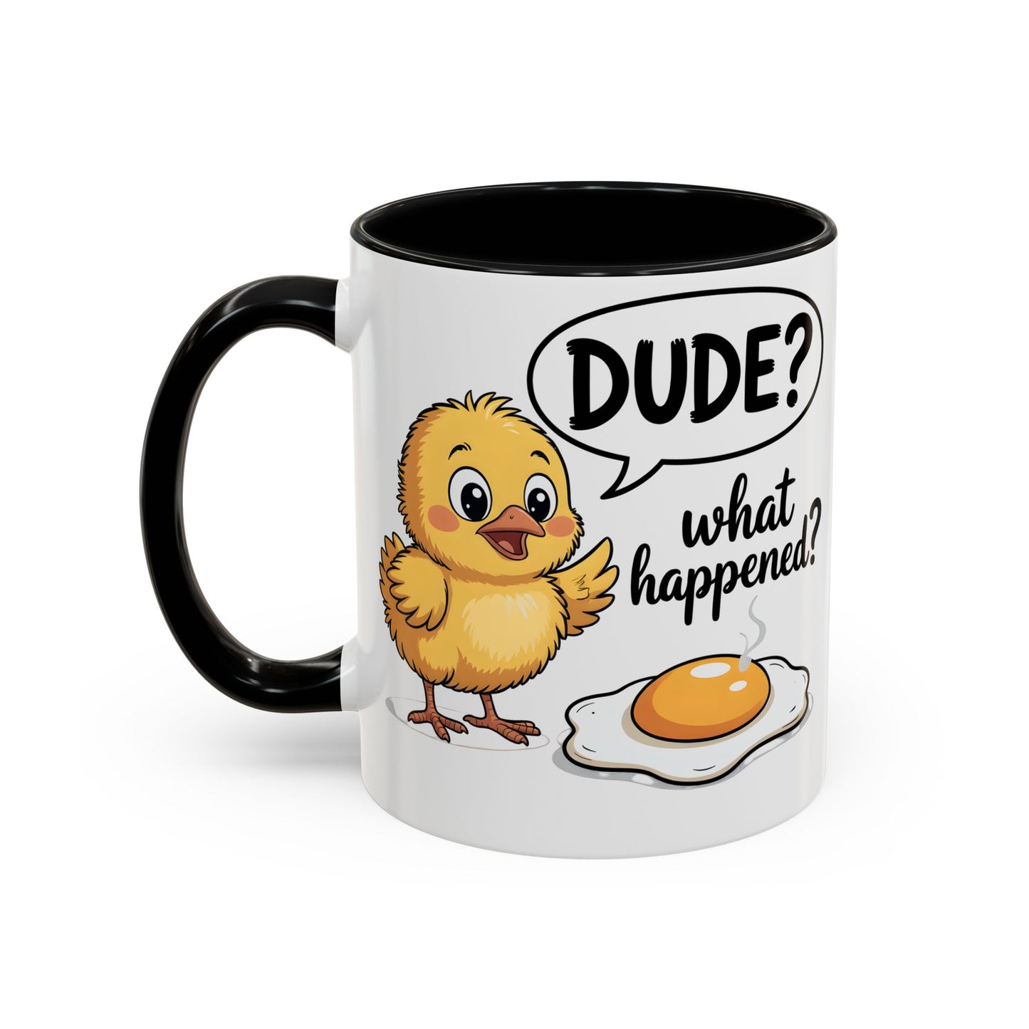 Funny Chick Egg Mug – “Dude What Happened?” Cute Breakfast Coffee Mug Gift - 14861