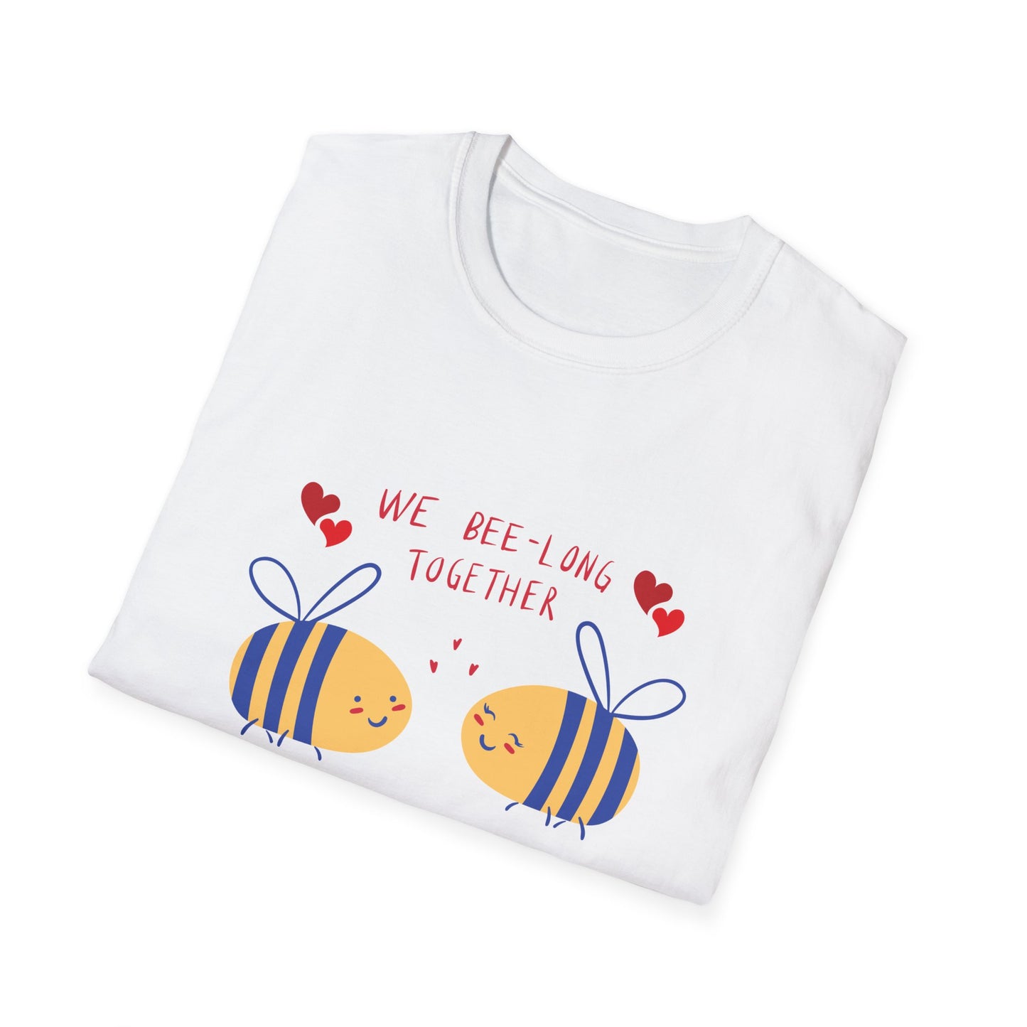 Bees, We Bee-long Together - Unisex Softstyle T-Shirt - 11361
