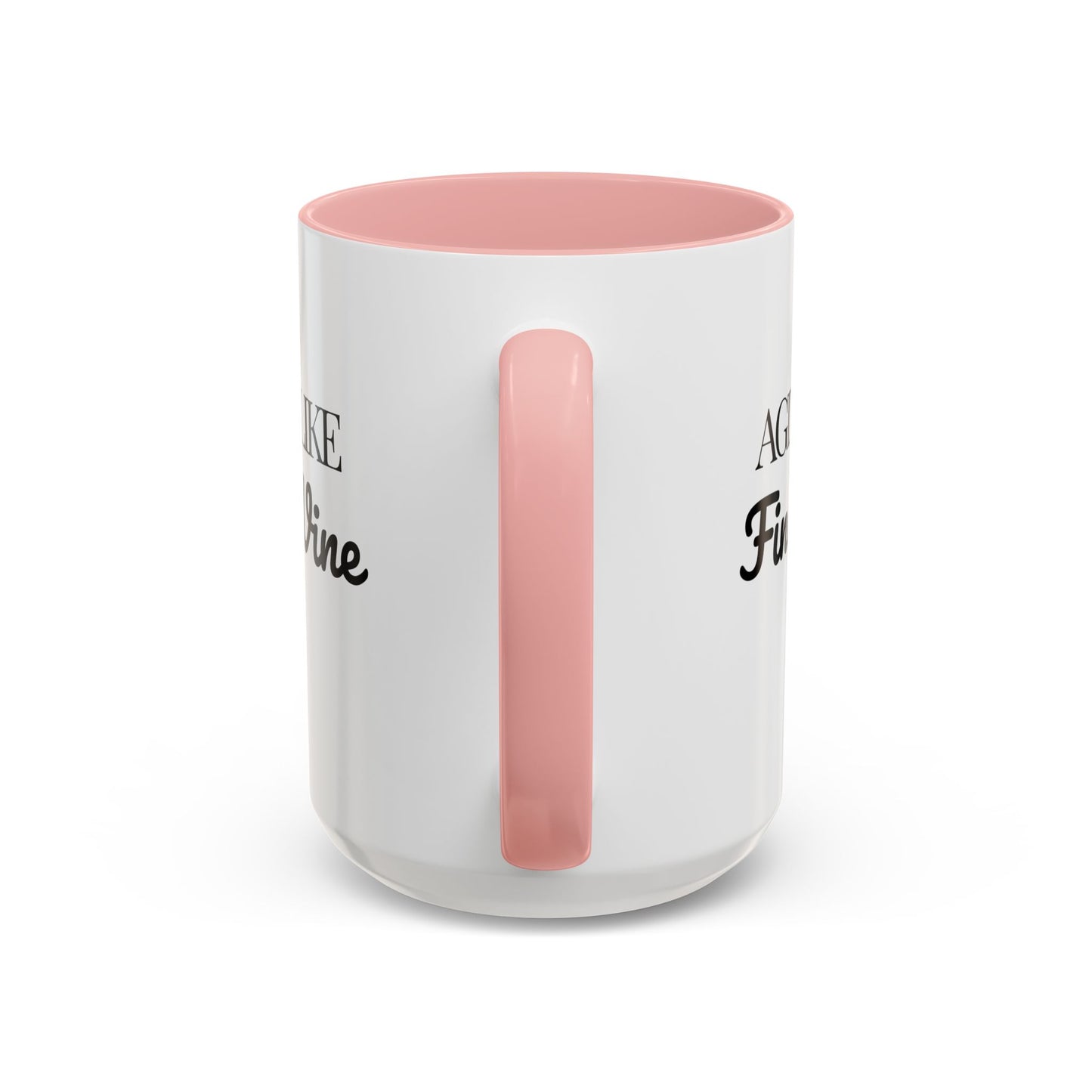 Aging Like Fine Wine Coffee Mug — Wine Lover Gift (11/15oz) - 14685