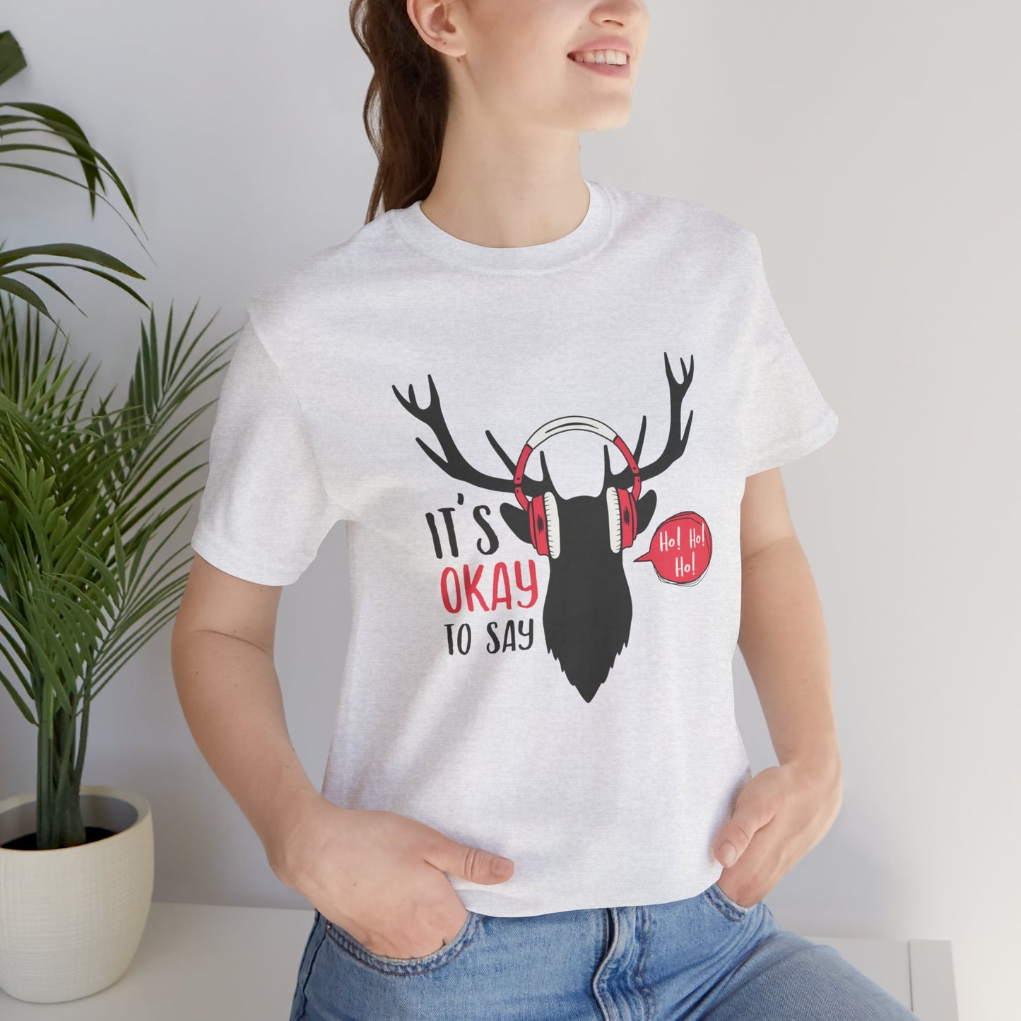 Christmas: It's Ok To Say Ho Ho! - Unisex Jersey Short Sleeve Tee