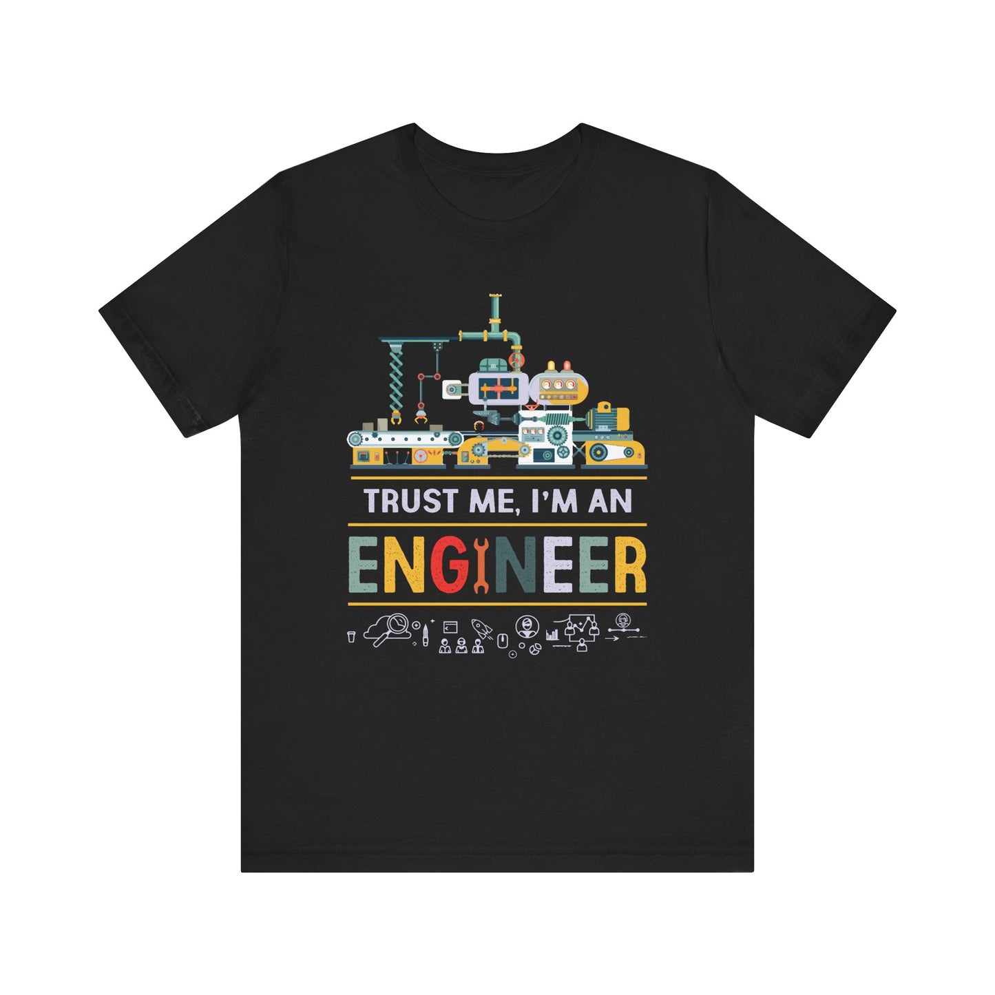 Trust Me, I'm An Engineer - Unisex Jersey Short Sleeve Tee - 12332