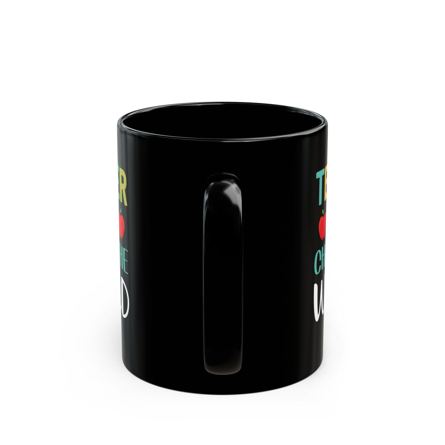 Teacher Can Change The World - Black Mug (11oz, 15oz) - 13446