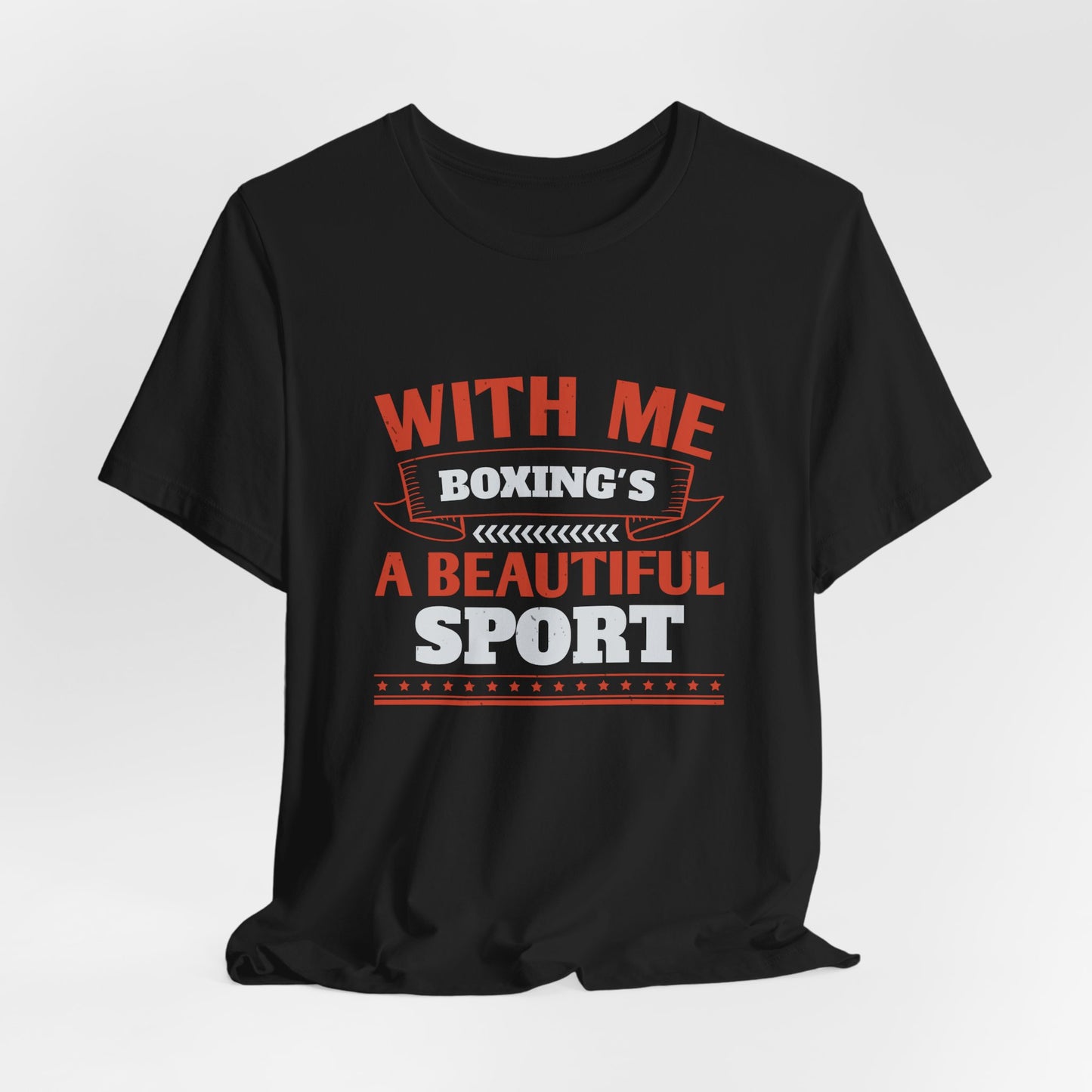 With Me, Boxing's a Beautiful Sport - Unisex Jersey Short Sleeve Tee - 11783