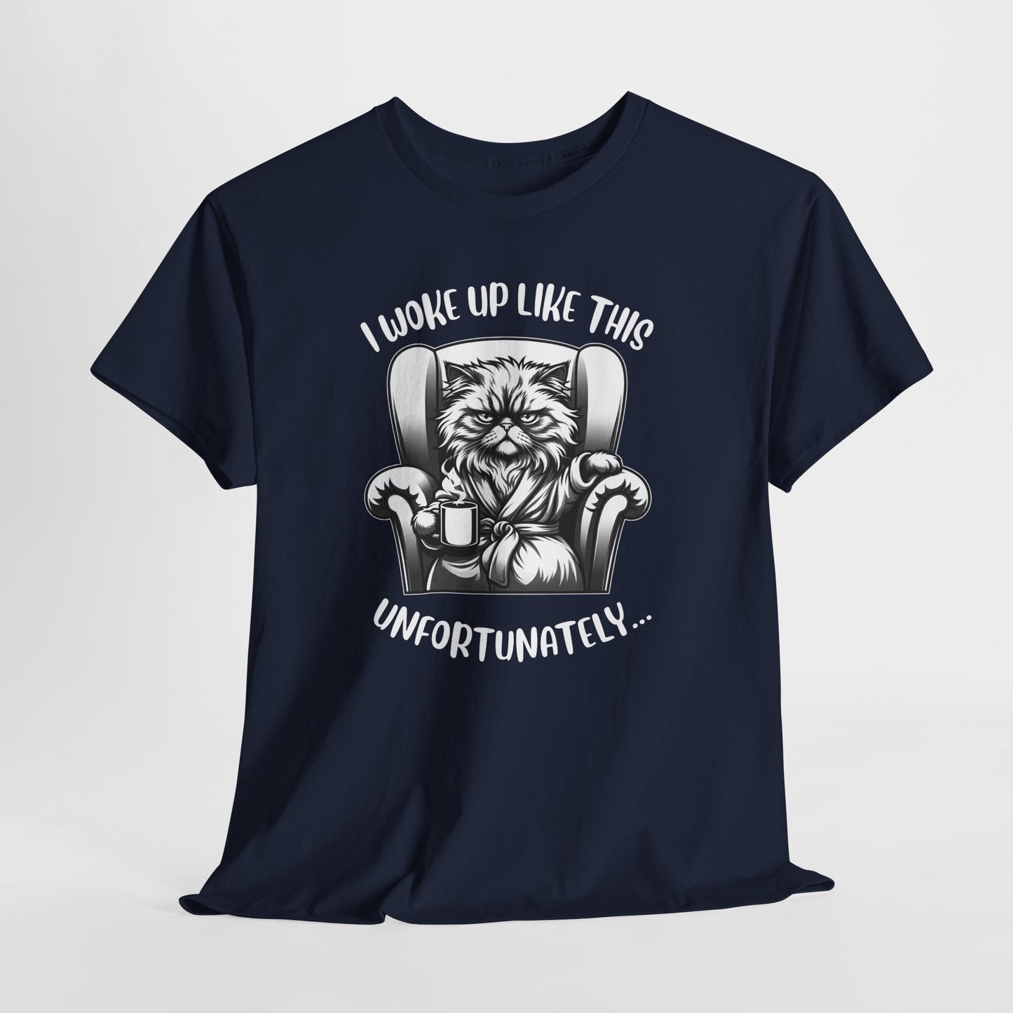 Funny Grumpy Cat T-Shirt – “I Woke Up Like This… Unfortunately” Graphic Tee- 14843