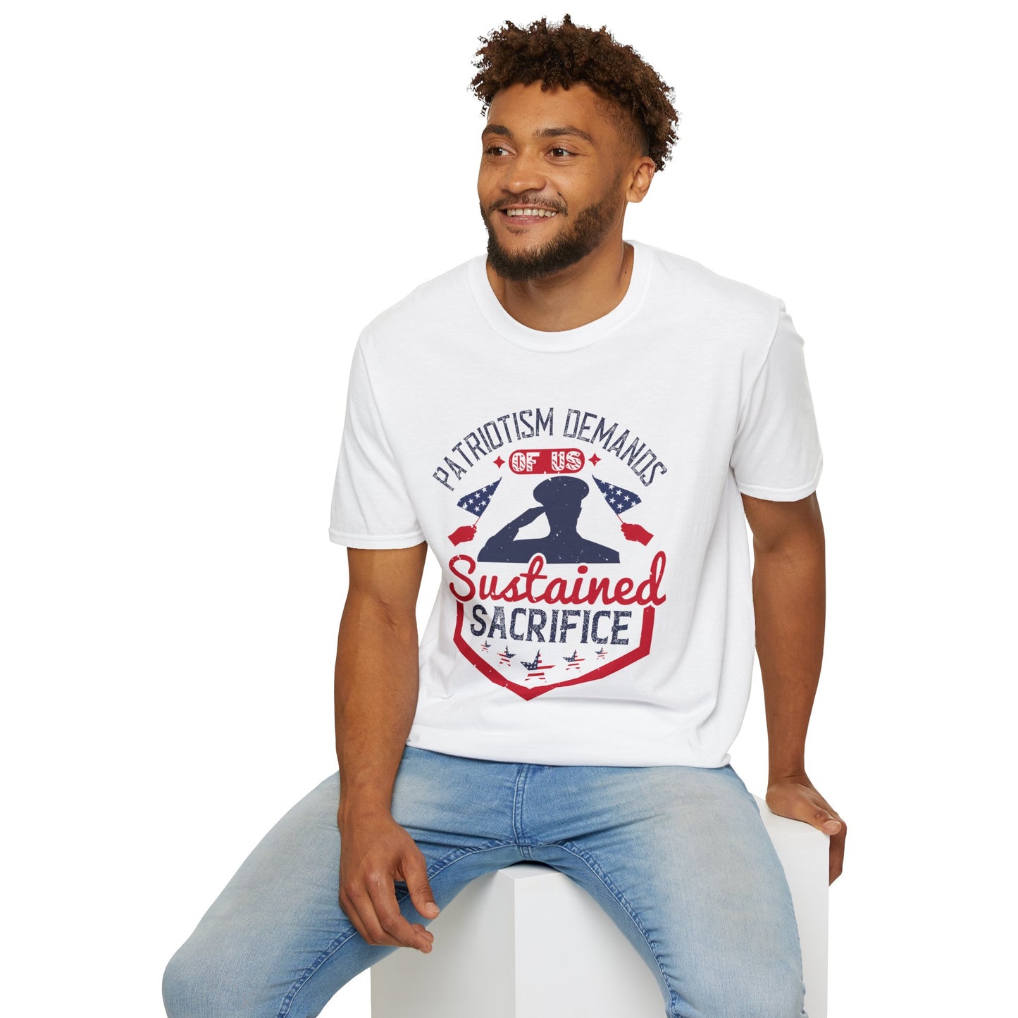 "Patriotism demands of us sustained sacrifice" Unisex Softstyle T-Shirt - 13833