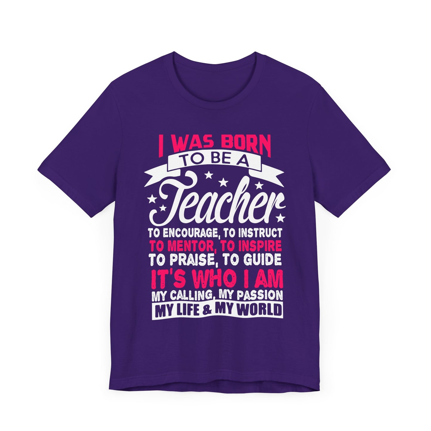 I Was Born To Be A Teacher - Unisex Jersey Short Sleeve Tee - 13388
