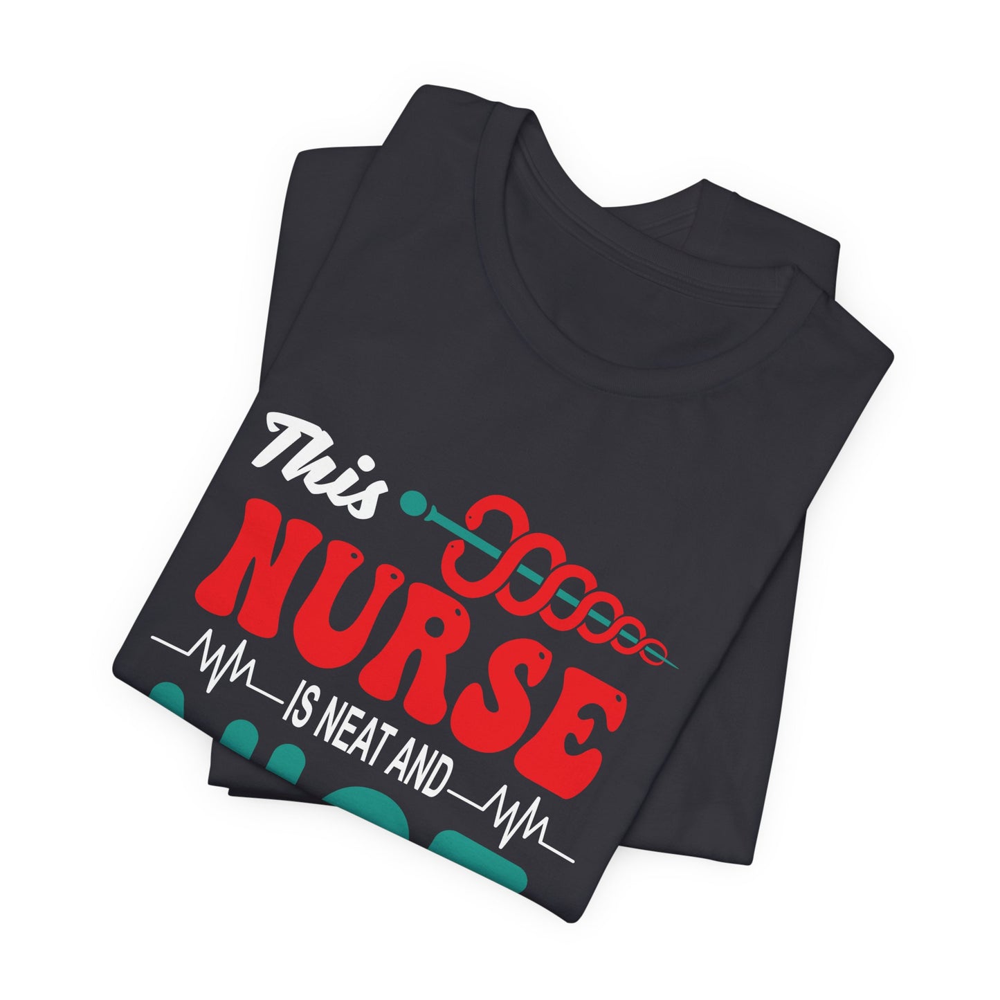 This Nurse Is Neat & Nice - Unisex Jersey Short Sleeve Tee - 13268