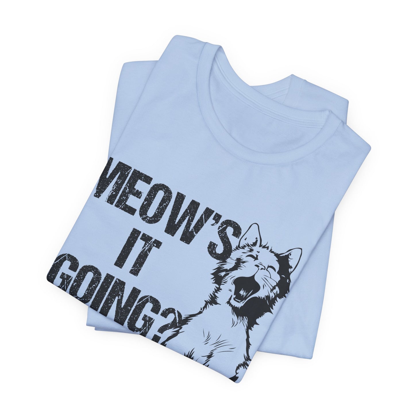 Meow's It Going? - Unisex Jersey Short Sleeve Tee