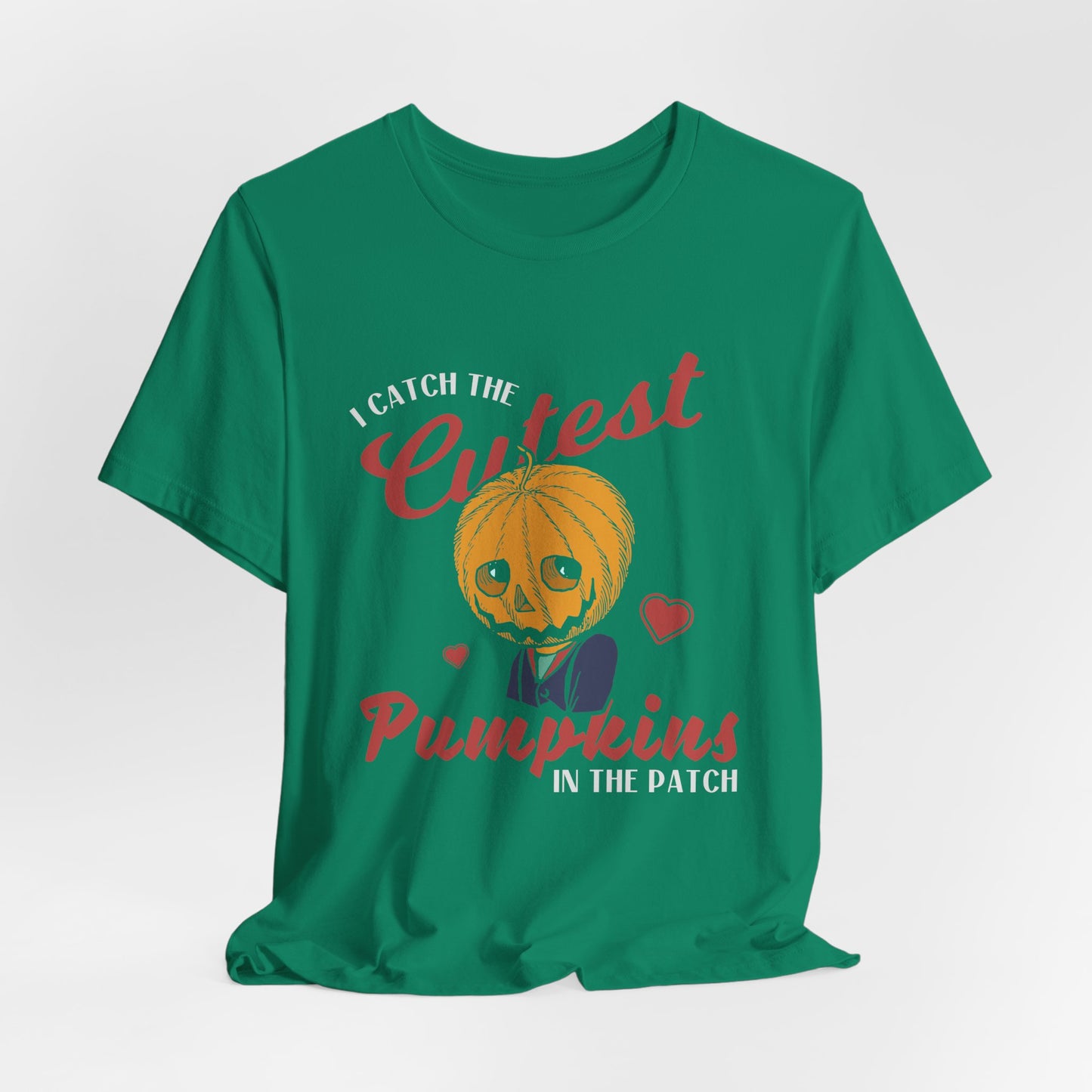 Halloween: I Catch The Cutest Pumpkins In The Patch - Unisex Jersey Short Sleeve Tee - 12922
