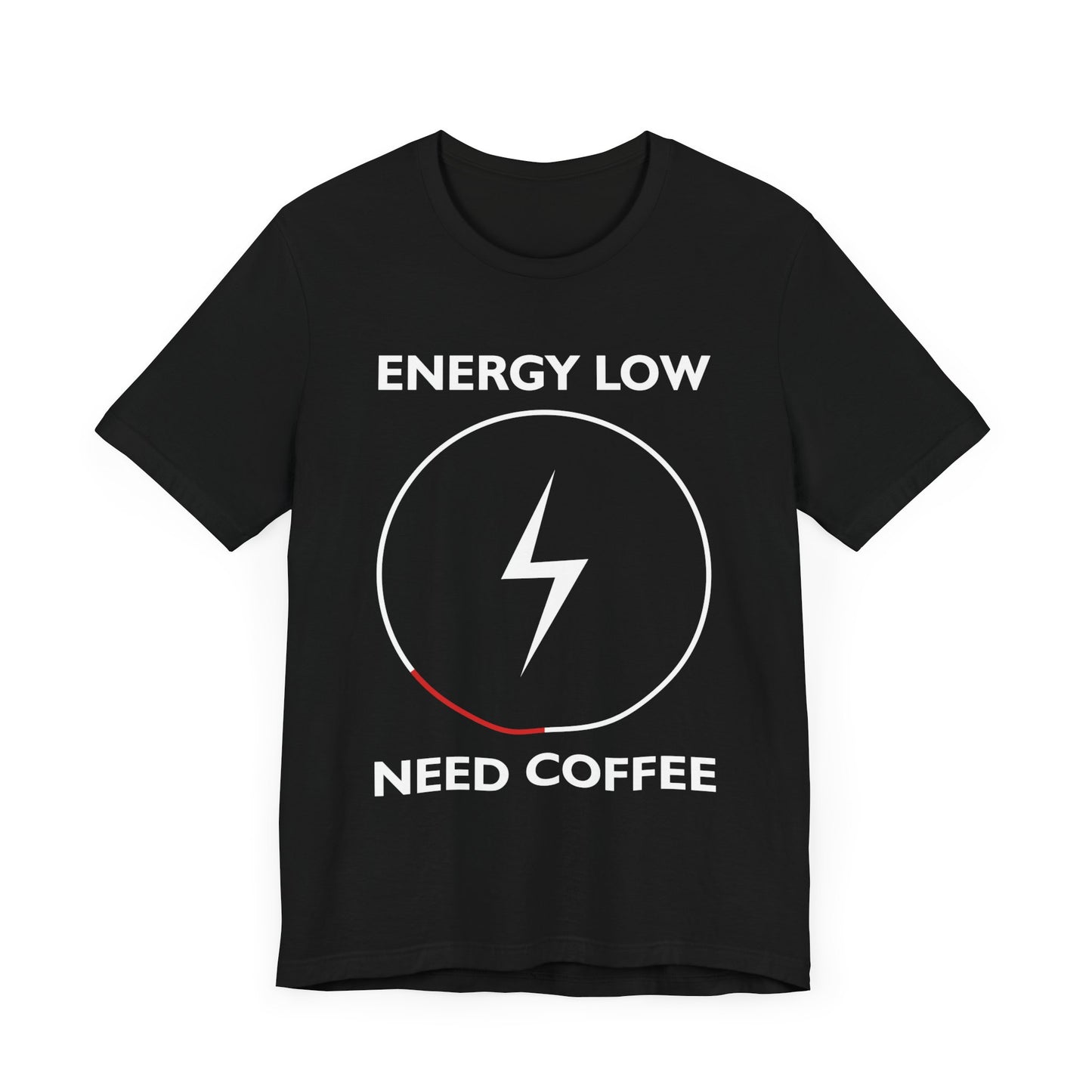 Energy Low, Need Coffee - Unisex Jersey Short Sleeve Tee