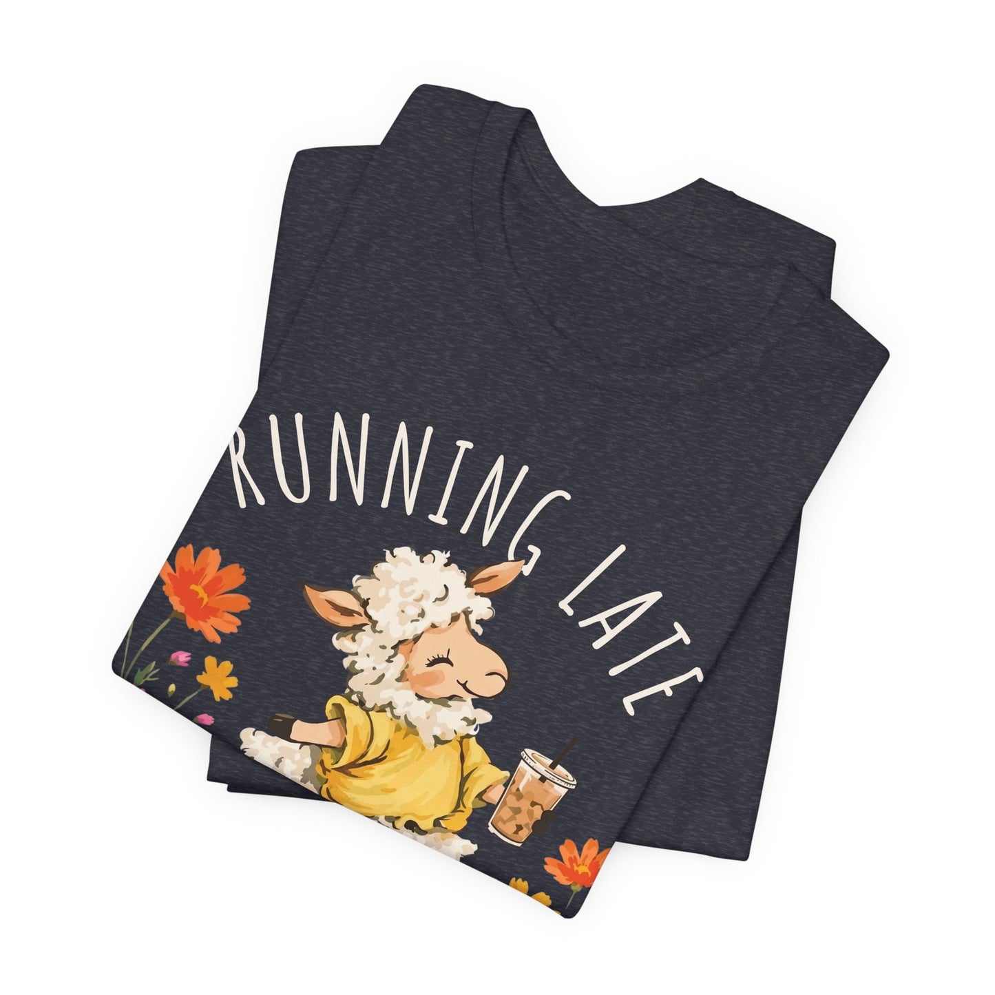 Running Late But Blooming Anyway T-Shirt, Cute Floral Lamb Graphic Tee - 14941