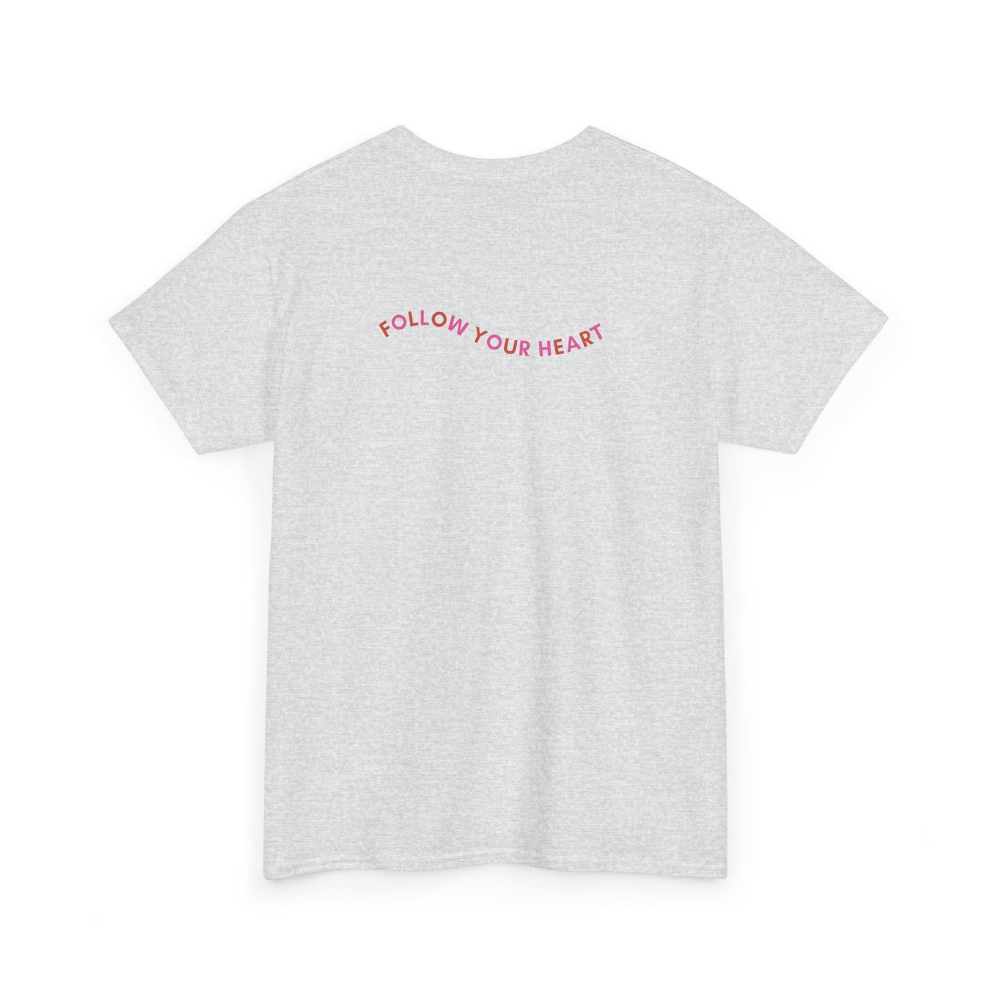 Follow Your Heart - Unisex Heavy Cotton Tee - 11445