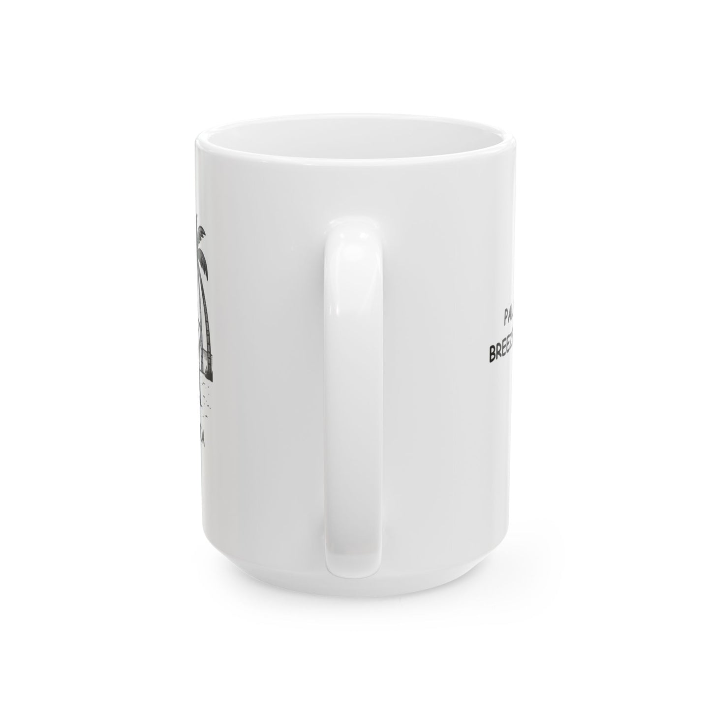 "Palm trees, ocean breeze, and no stress." Ceramic Mug - 12703