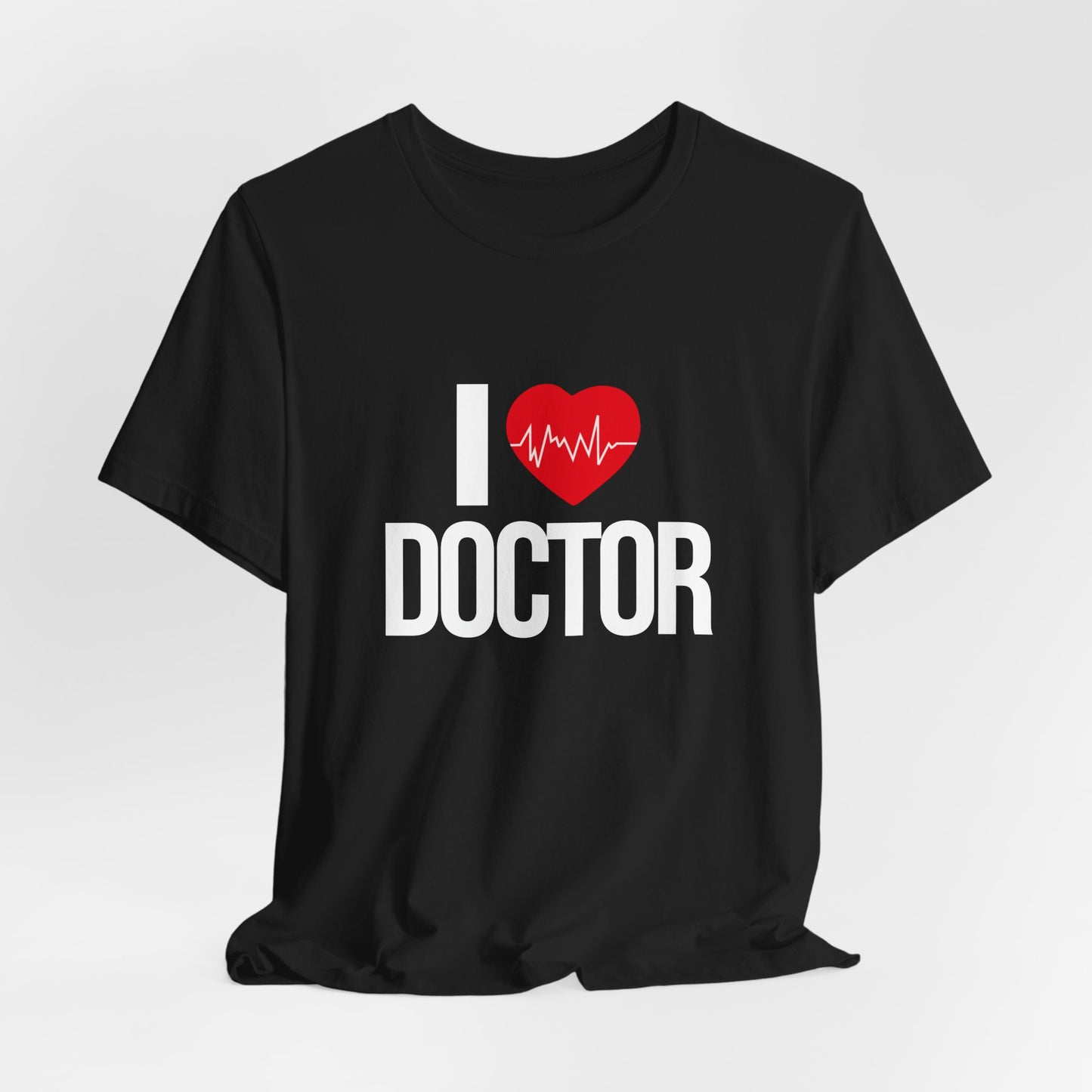 I Love Doctor - Unisex Jersey Short Sleeve Tee - 13854