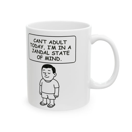 “Can’t adult today, I’m in a jandal state of mind.”  (Chill level: 100.) Ceramic Mug - 13928