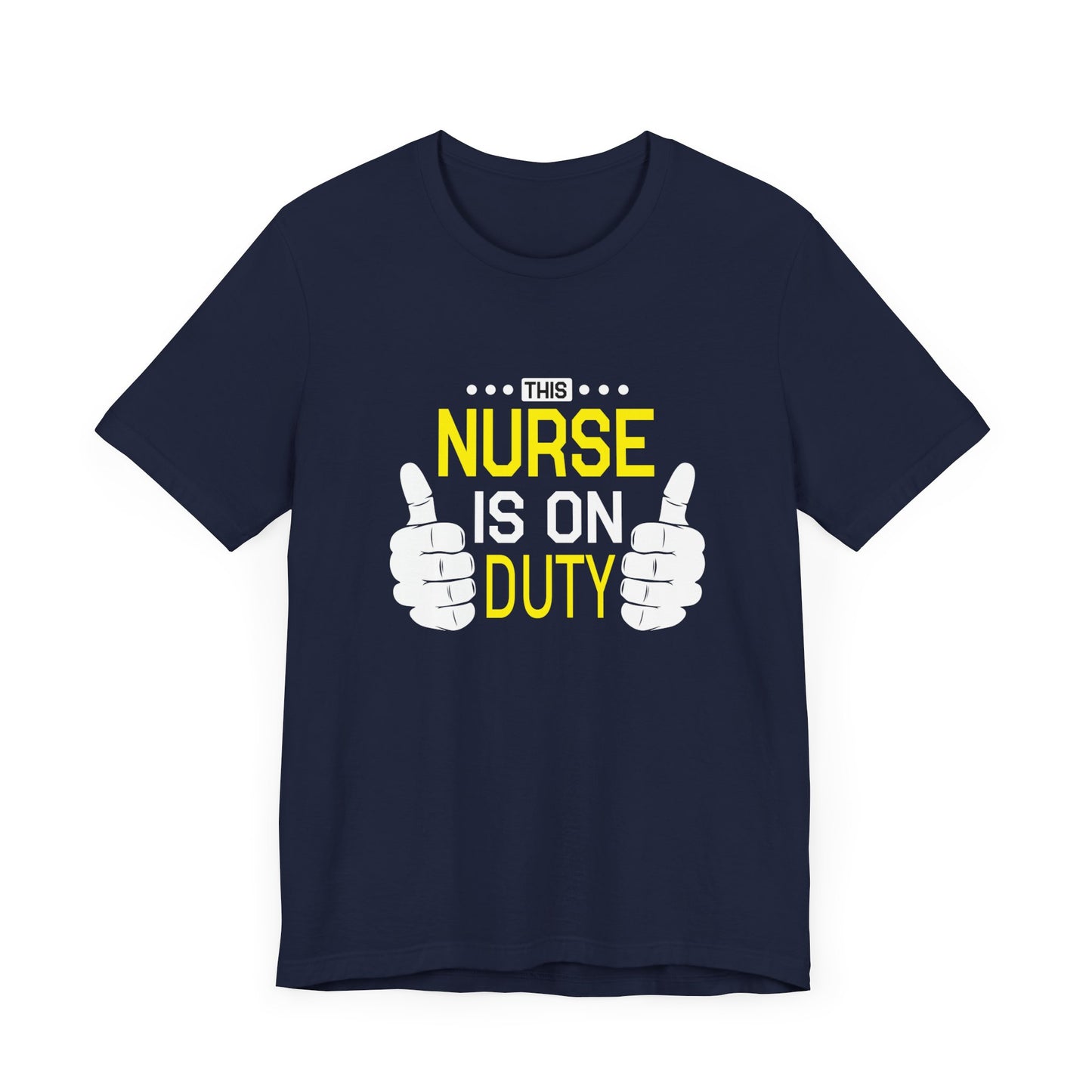 This Nurse Is On Duty - Unisex Jersey Short Sleeve Tee