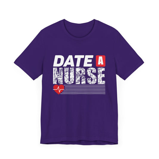 Date A Nurse - Unisex Jersey Short Sleeve Tee