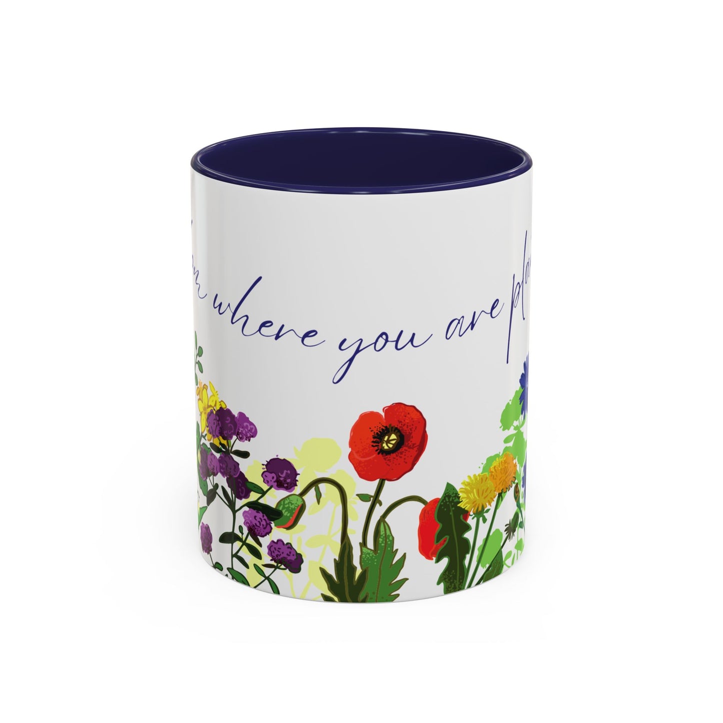 Bloom Where You Are Planted - Accent Coffee Mug (11, 15oz) - 10895