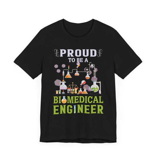 Proud To Be Biomedical Engineer - Unisex Jersey Short Sleeve Tee - 13585