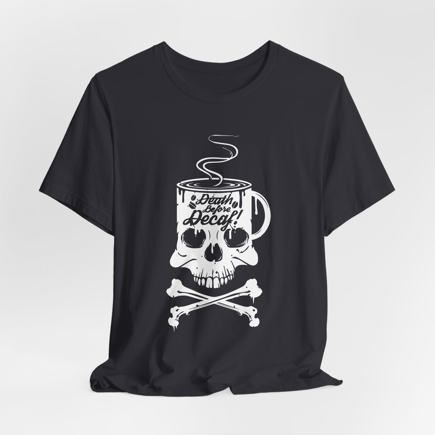 Death Before Decaf - Unisex Jersey Short Sleeve Tee - 12559