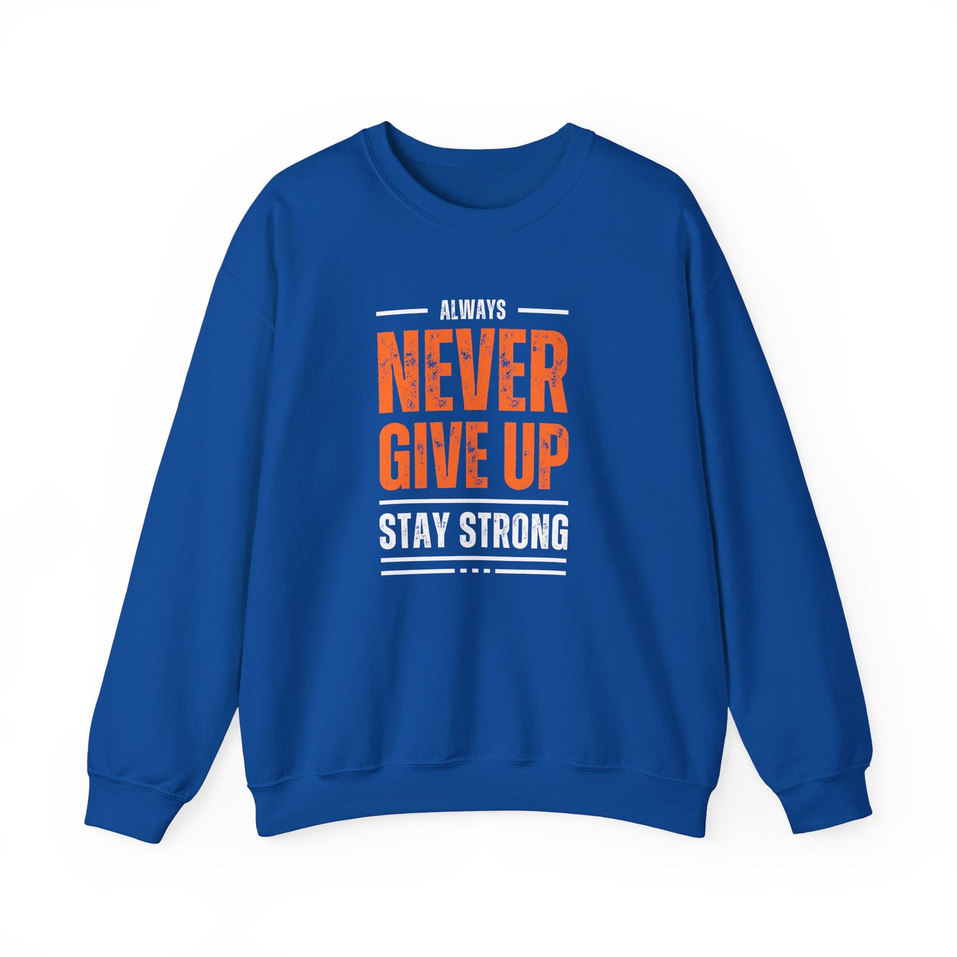 Always Never Give Up, Stay Strong - Unisex Heavy Blend™ Crewneck Sweatshirt | Crew neck,DTG,Embroidery,Men's Clothing,Neck Labels,Regular fit,Sweatshirts,TikTok,Unisex,Women's Clothing